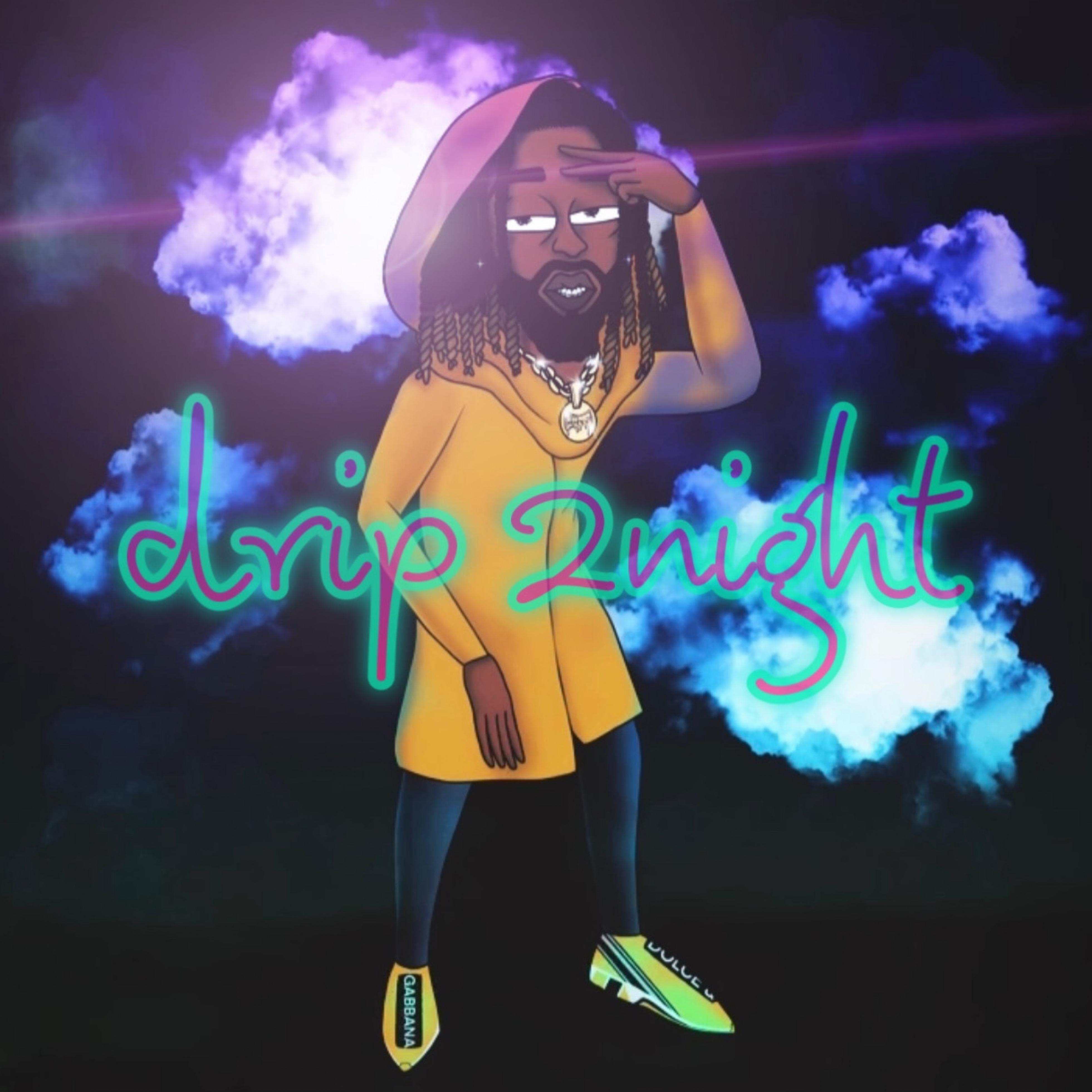 Drip 2Night artwork