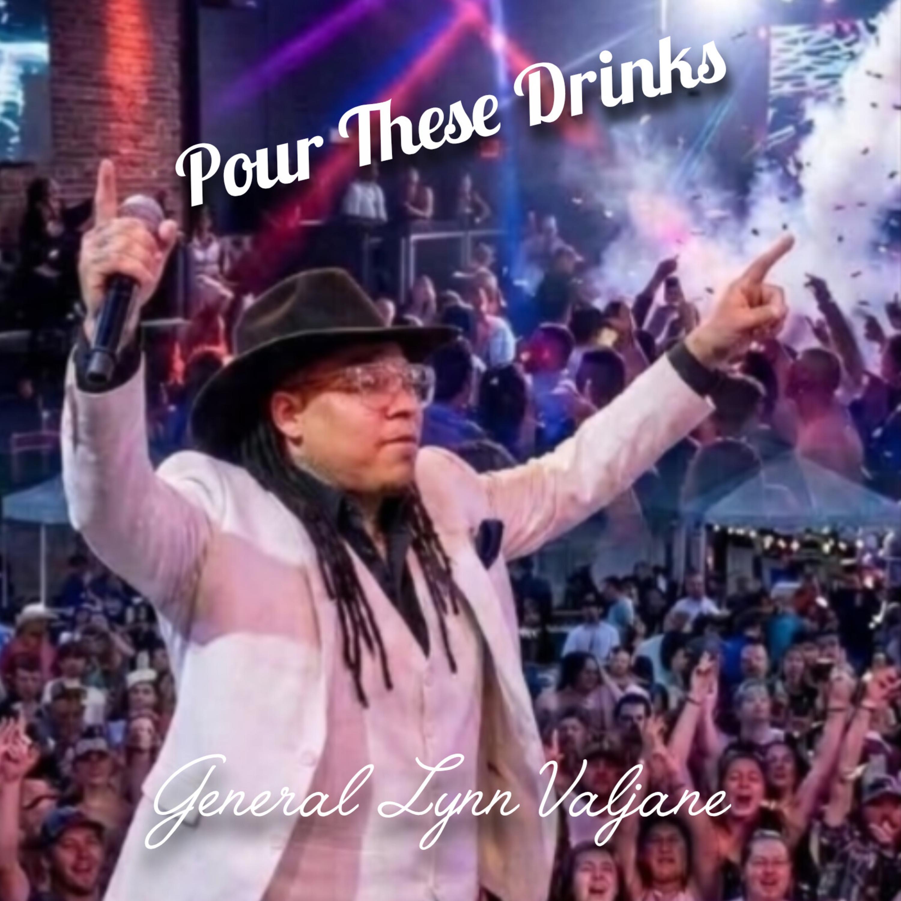 Pour These Drinks by General Lynn Valjane cover art