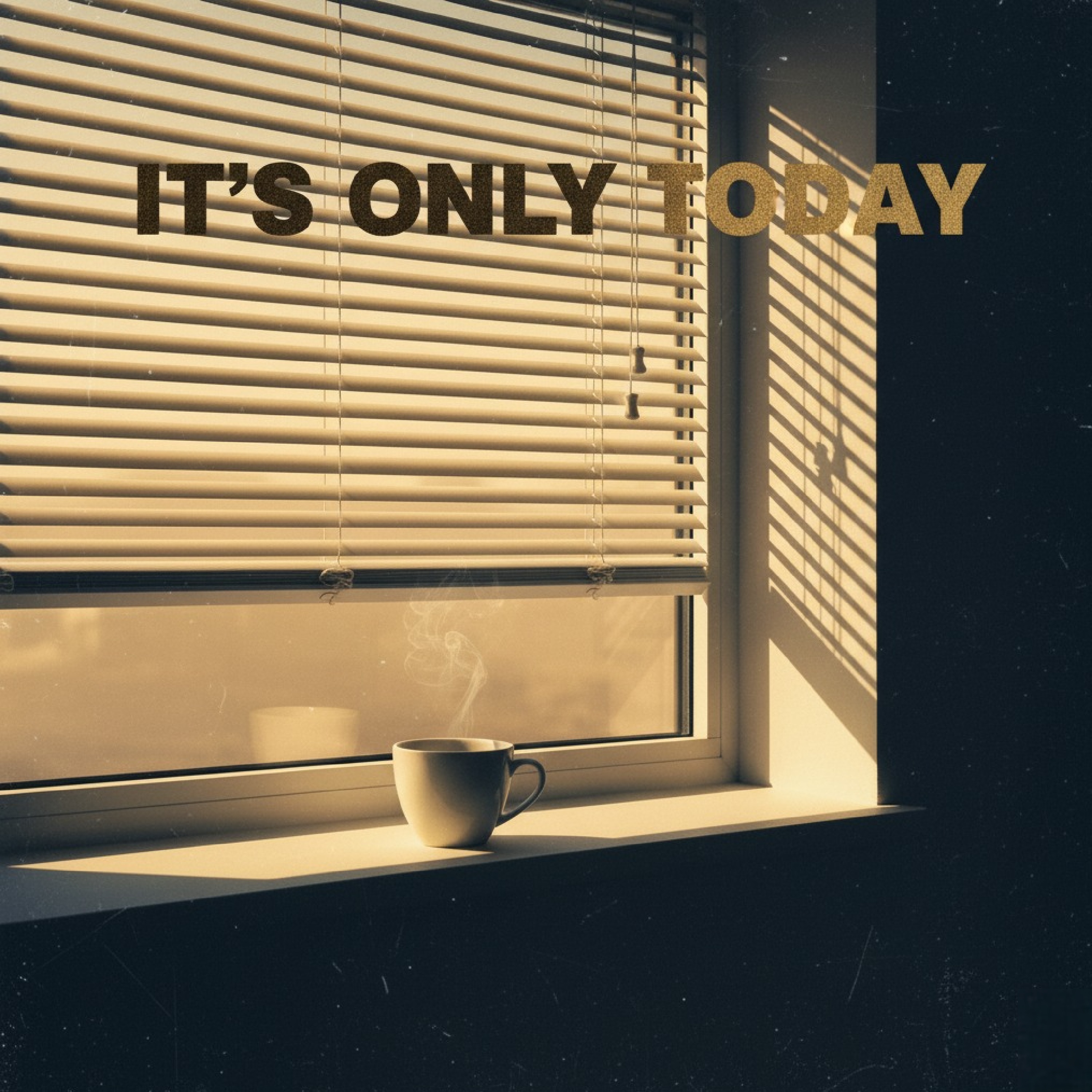 IT'S ONLY TODAY artwork