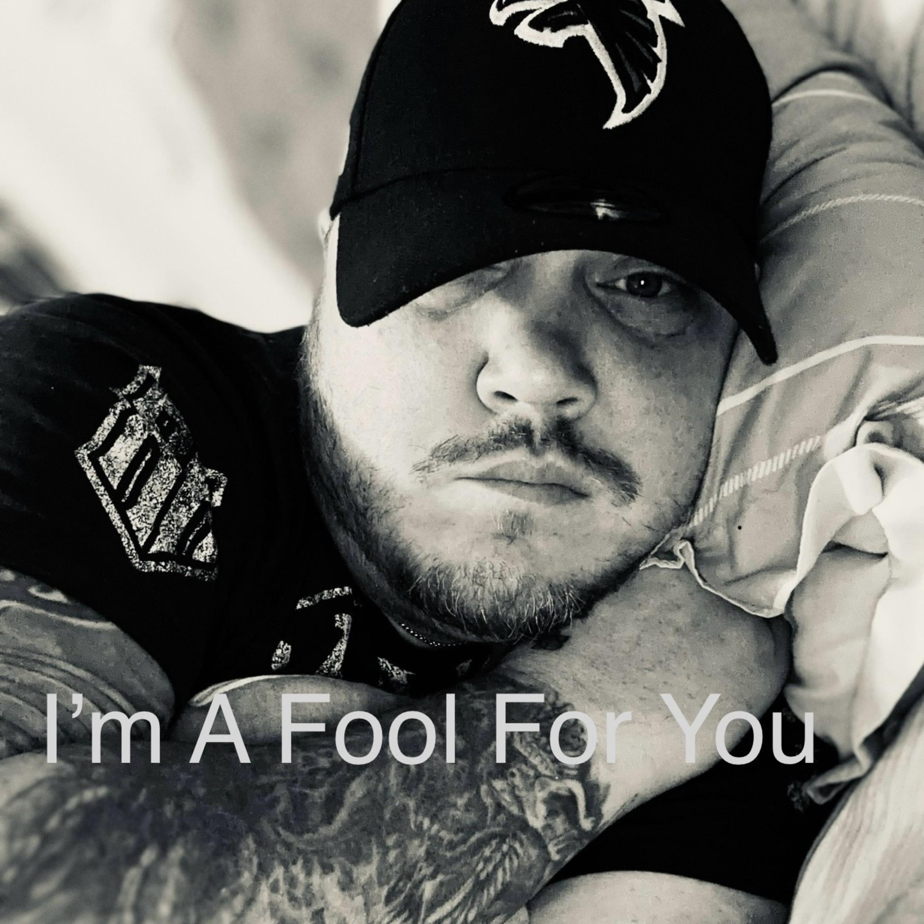 I’m A Fool For You artwork