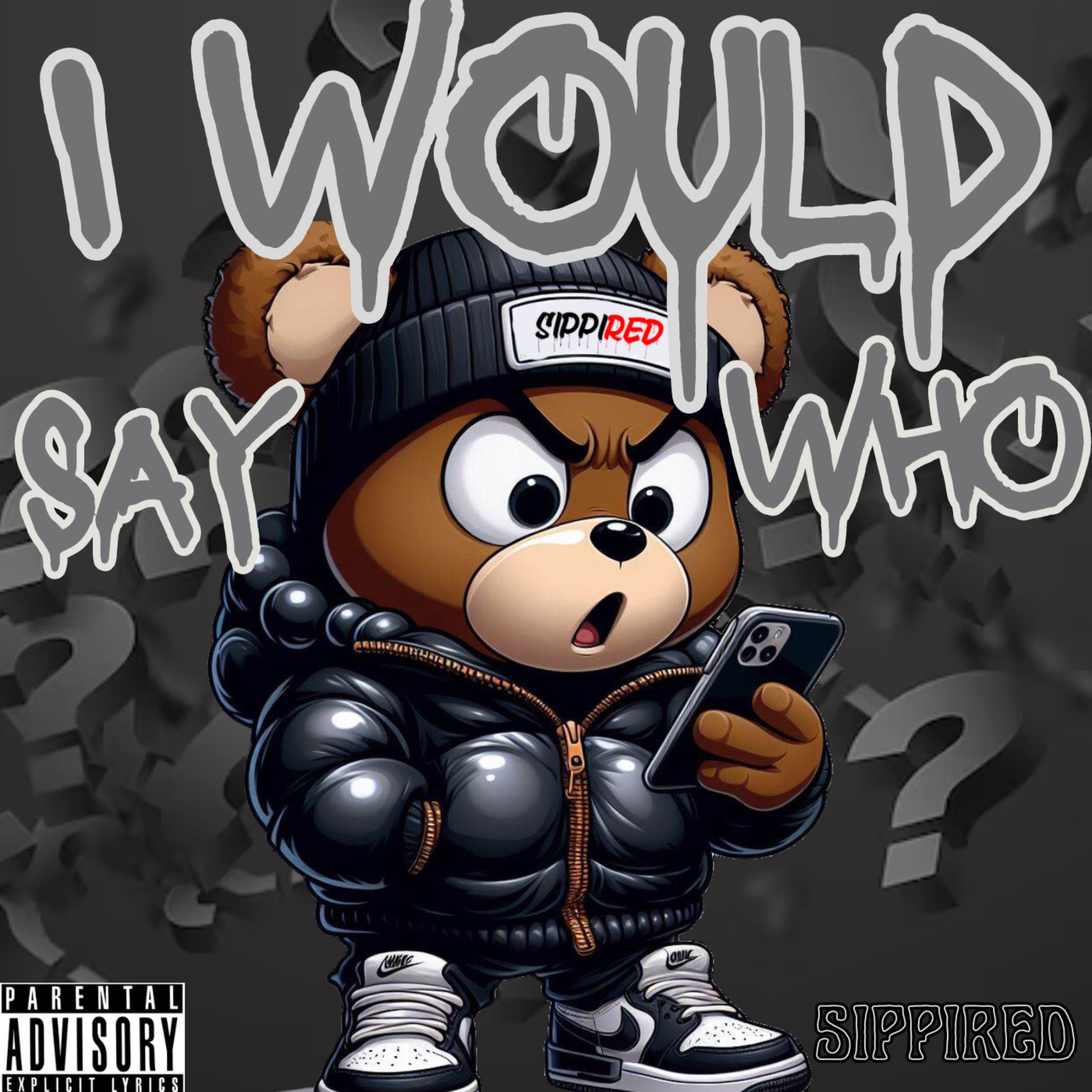 I Would Say Who artwork