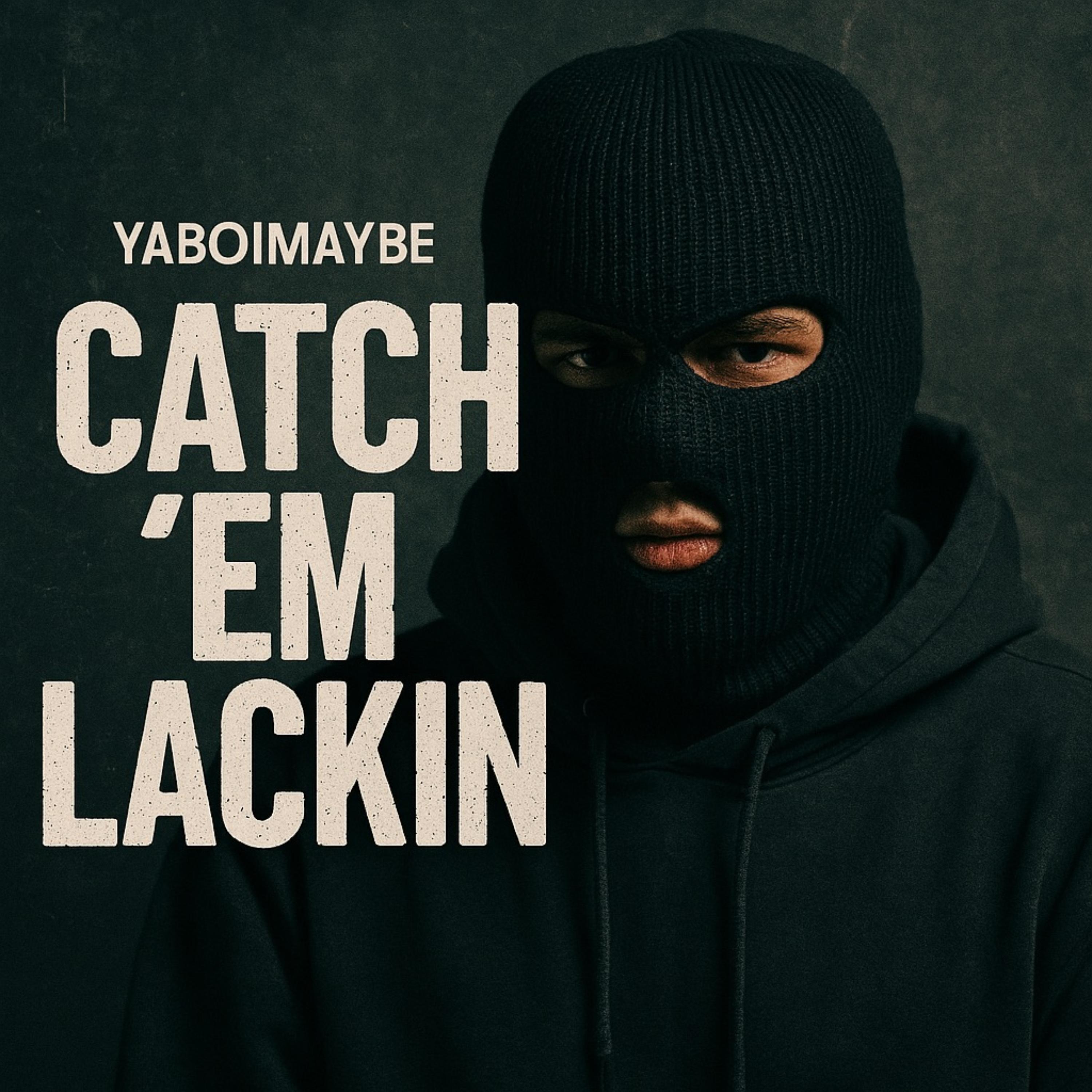 Catch’Em Lackin artwork