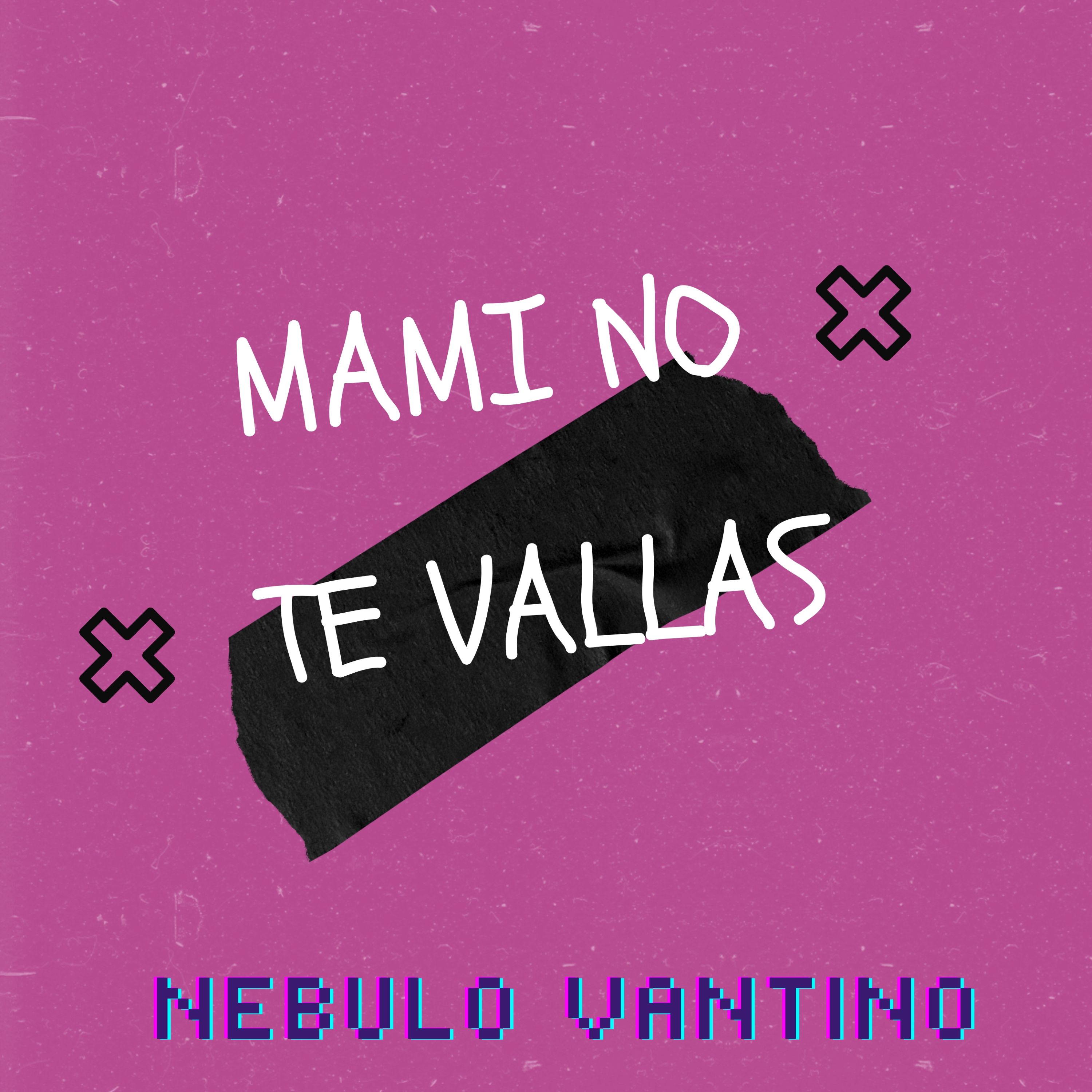 MAMI NO TE VALLAS artwork