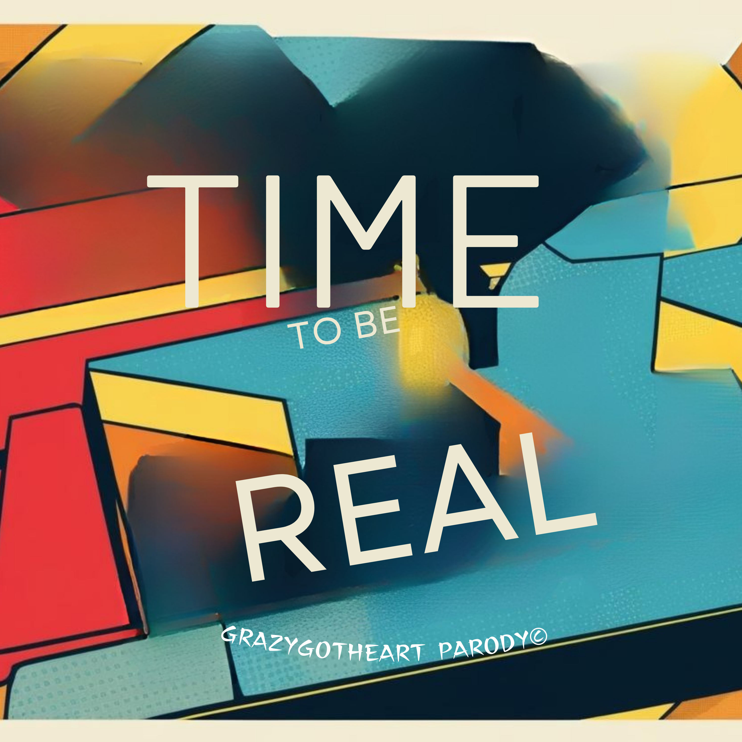  Time To Be Real artwork