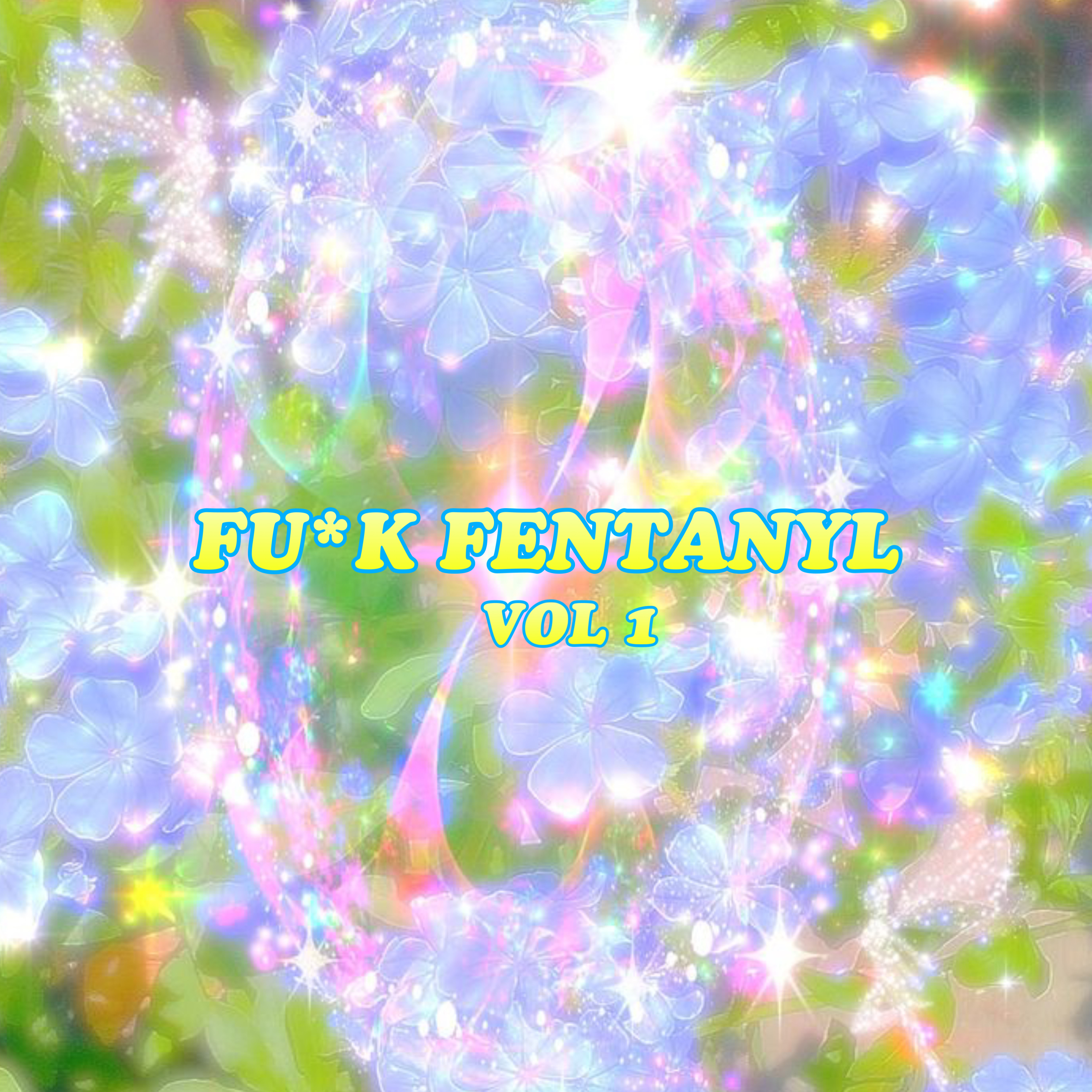 FU*K FENTANYL VOL 1 by Yung Coby cover art