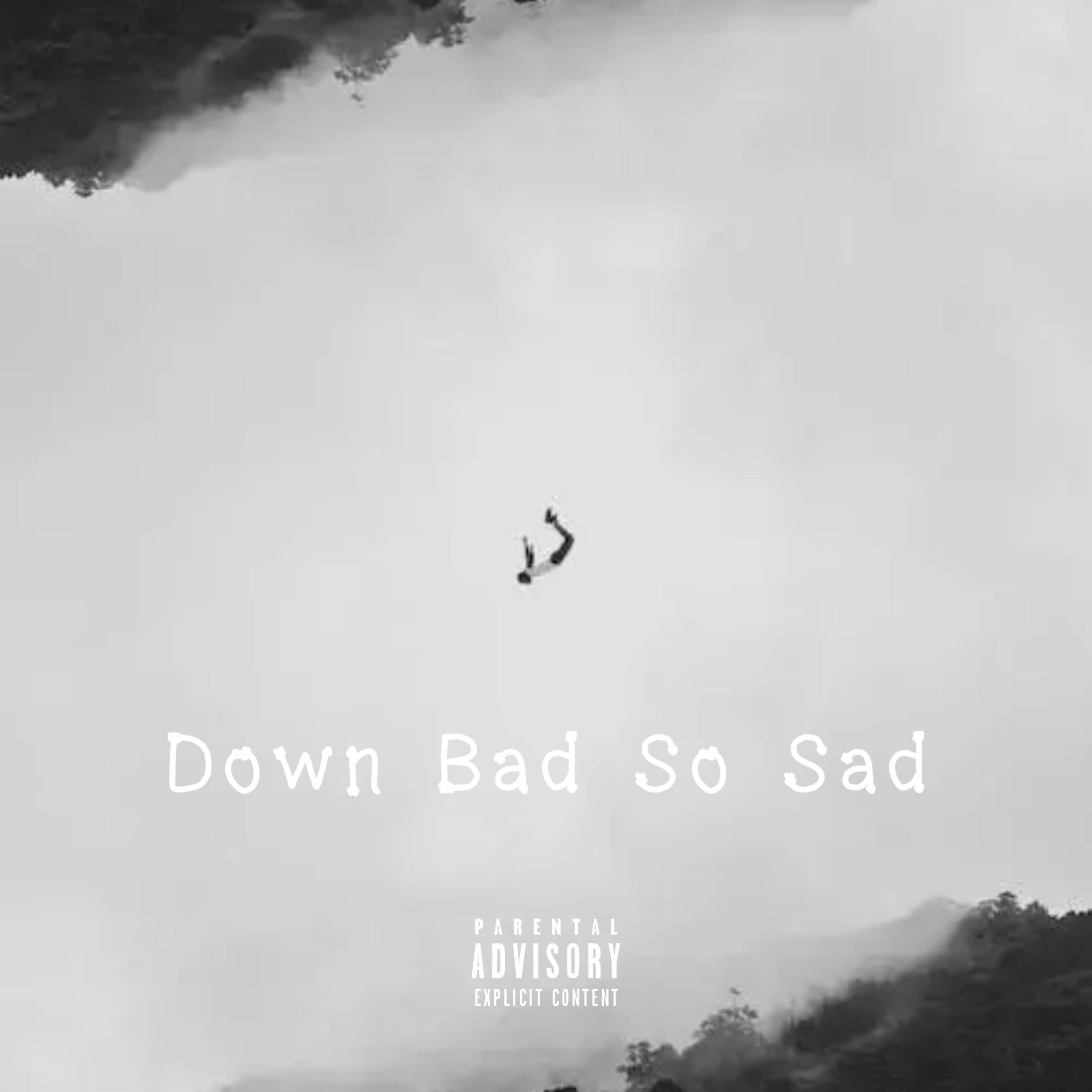 Down Bad So Sad artwork