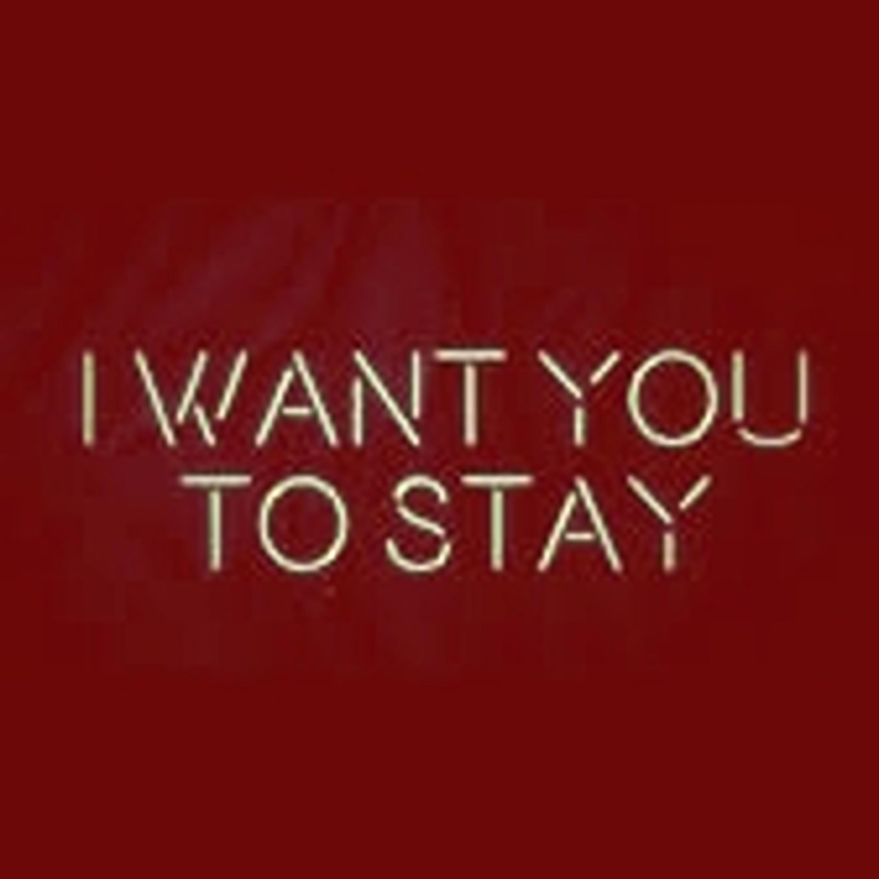 I WANT YOU TO STAY artwork