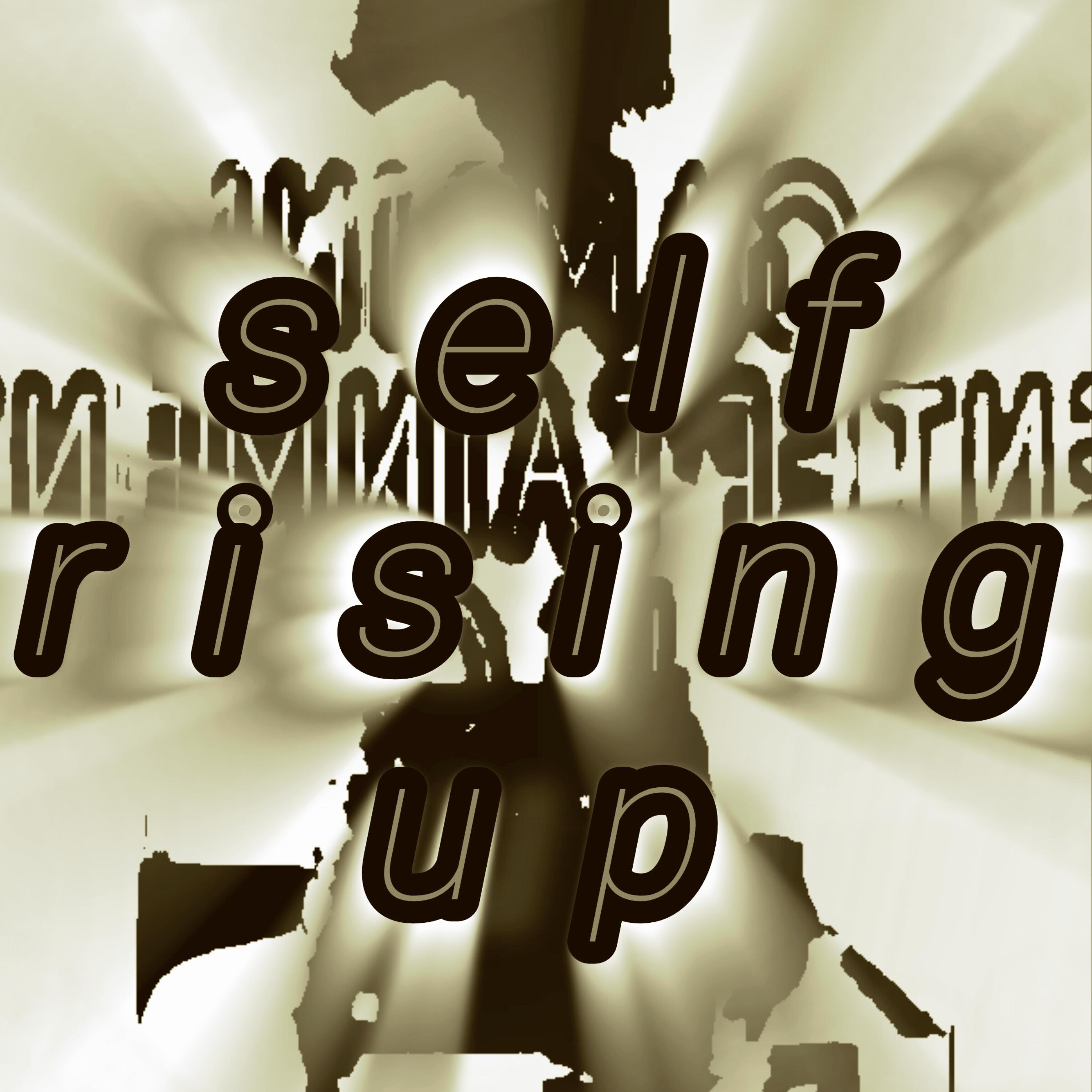 self rising up artwork