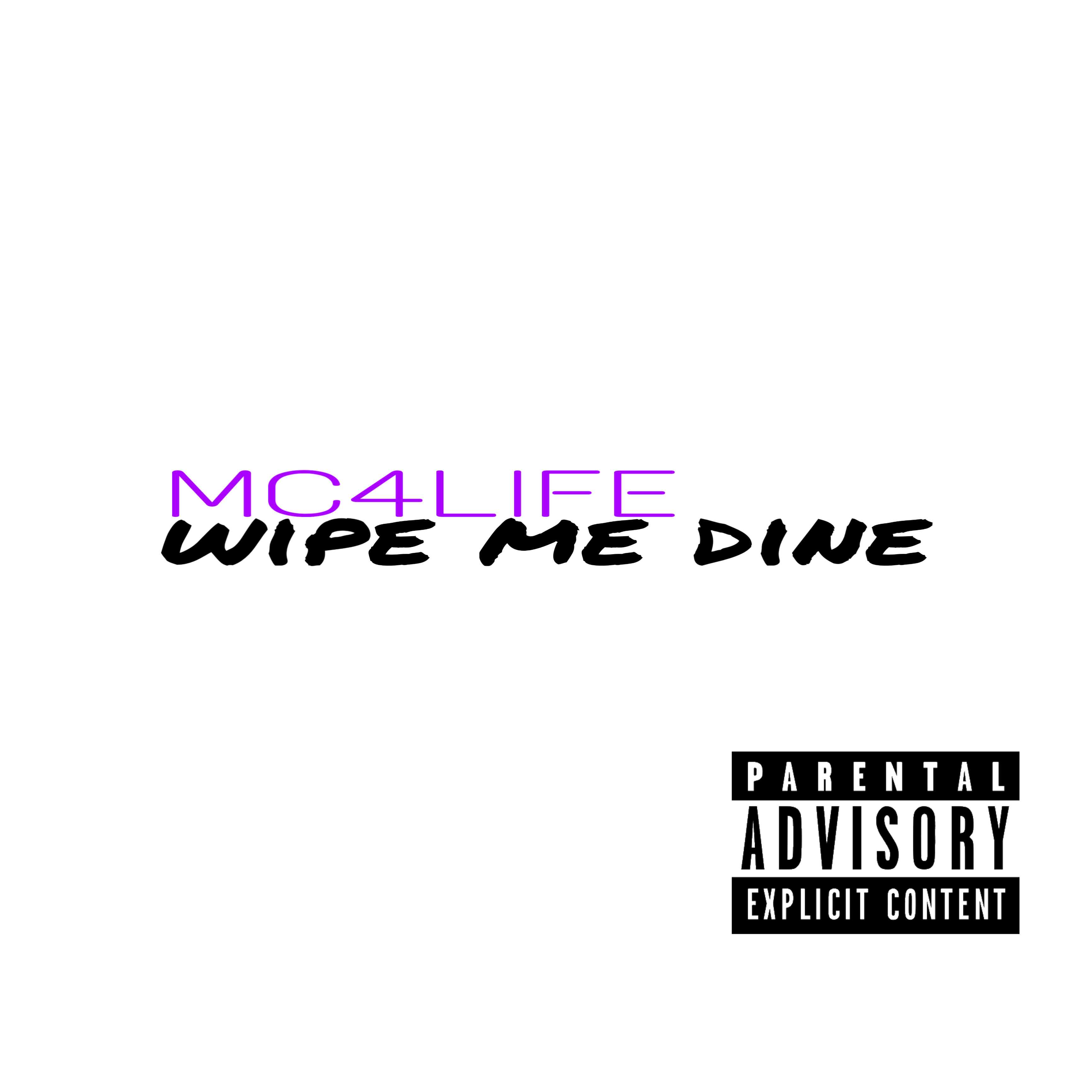 Wipe Me Dine by MC4LIFE cover art