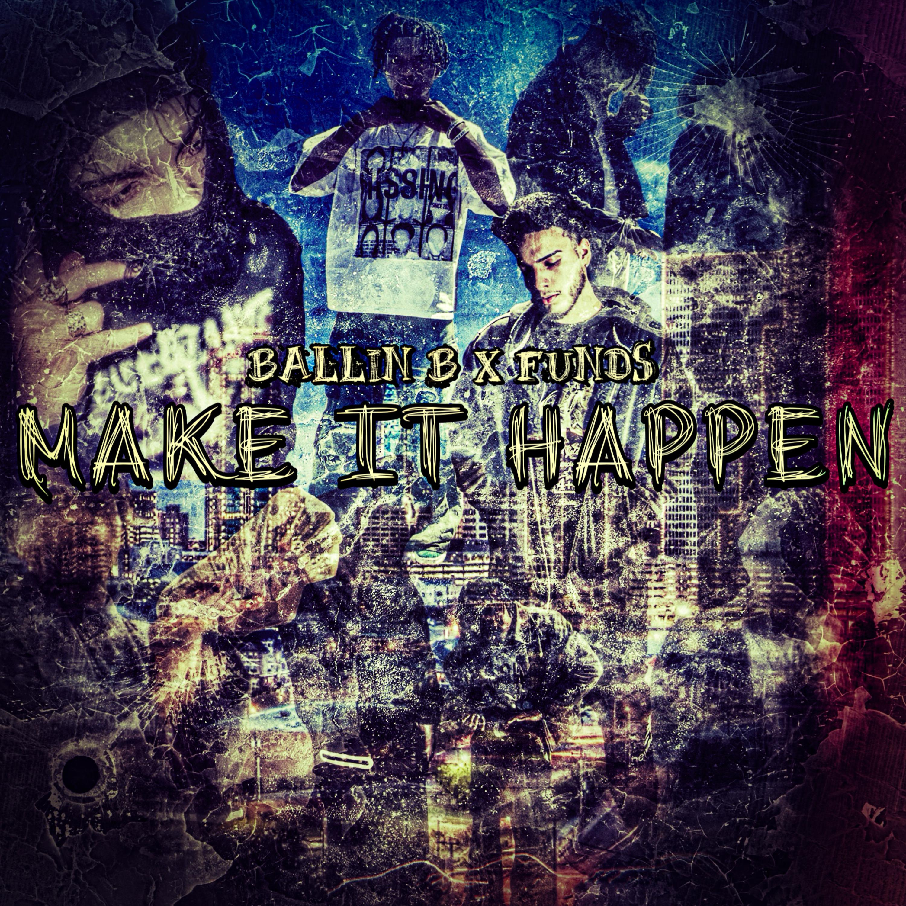 Make It Happen by Ballin B cover art
