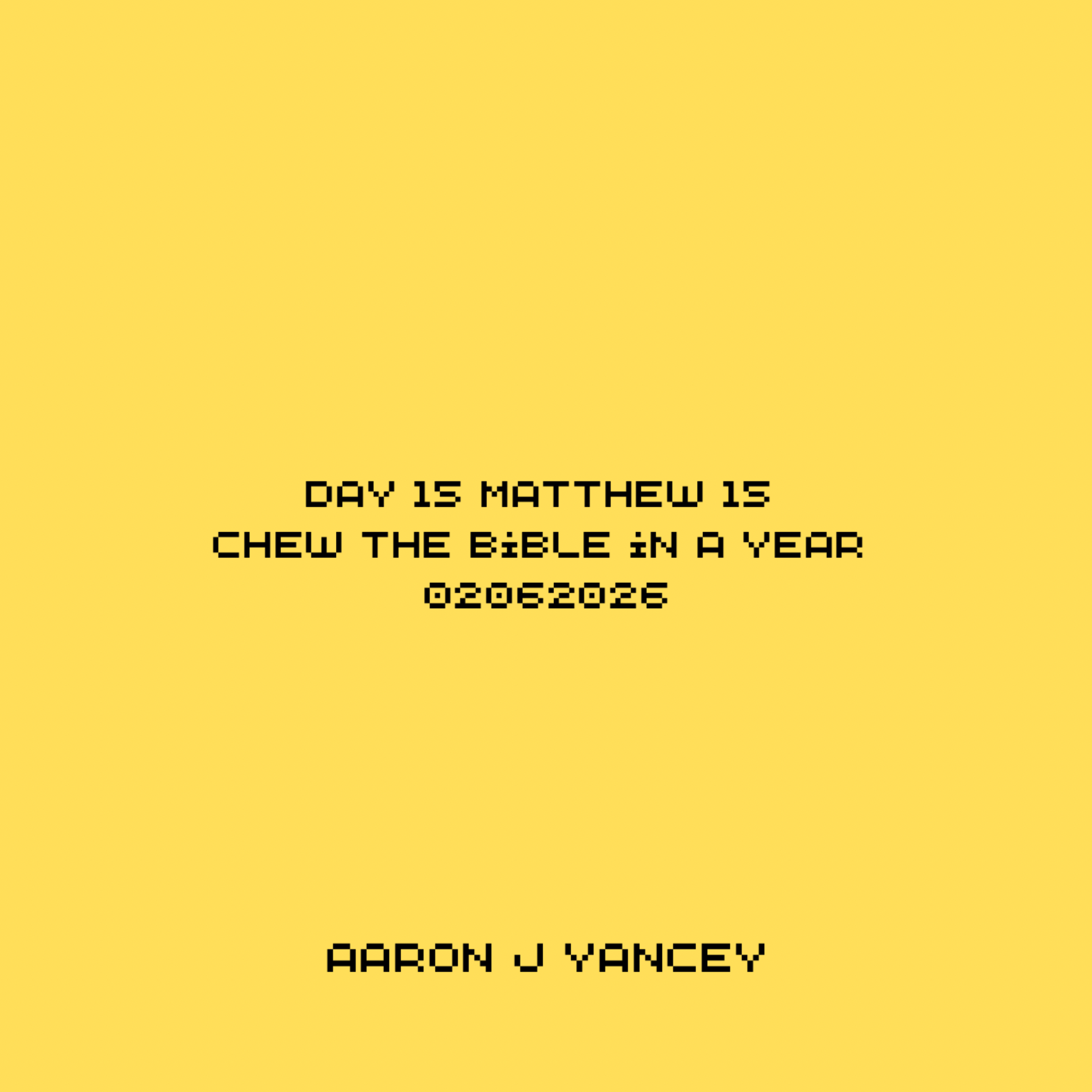 Day 15 Matthew 15 Chew the Bible in a Year 2026 artwork