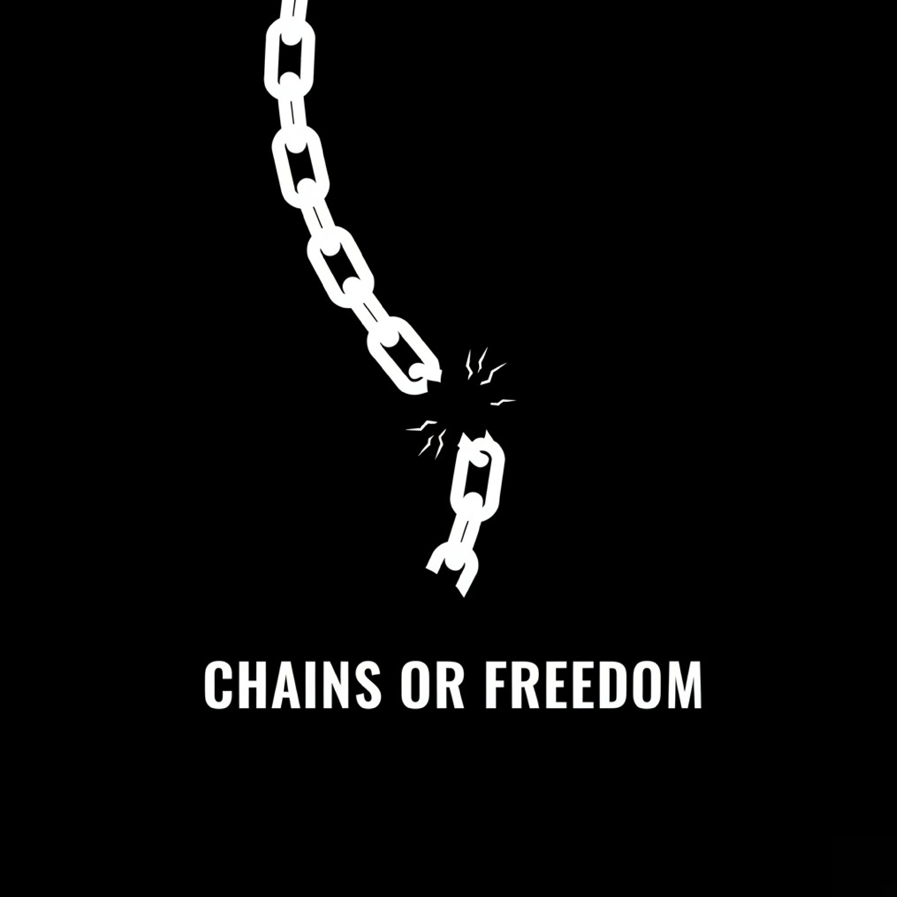 CHAINS OR FREEDOM artwork