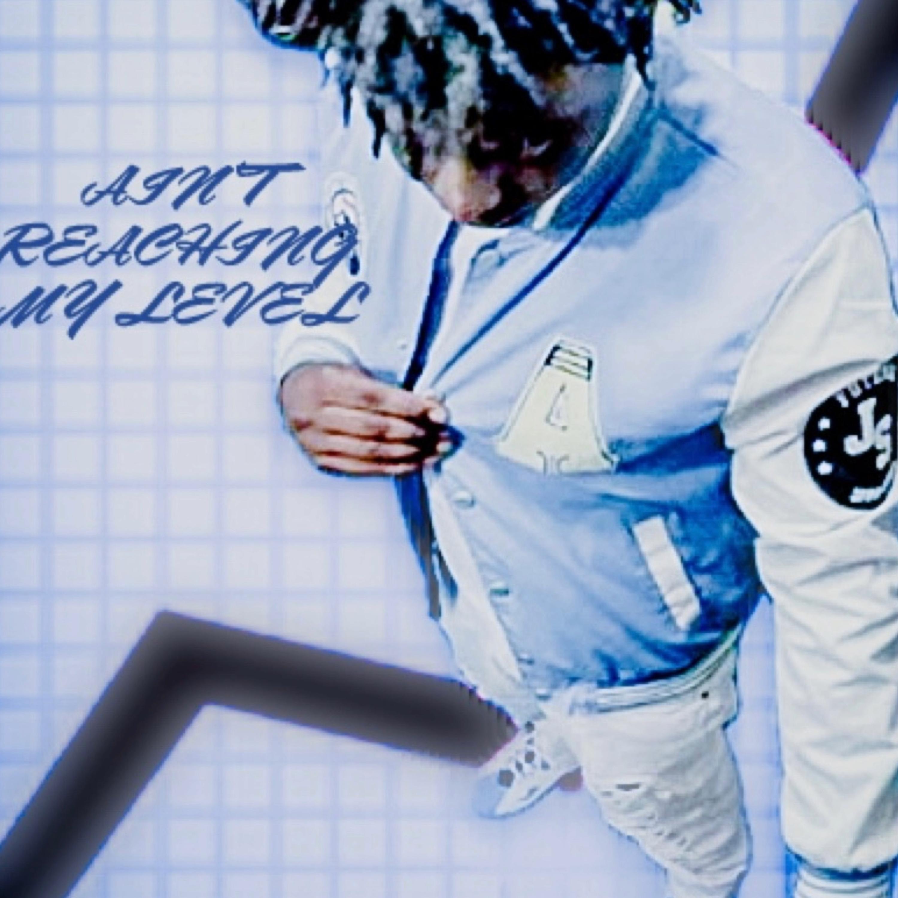 Ain’t Reaching My Level artwork