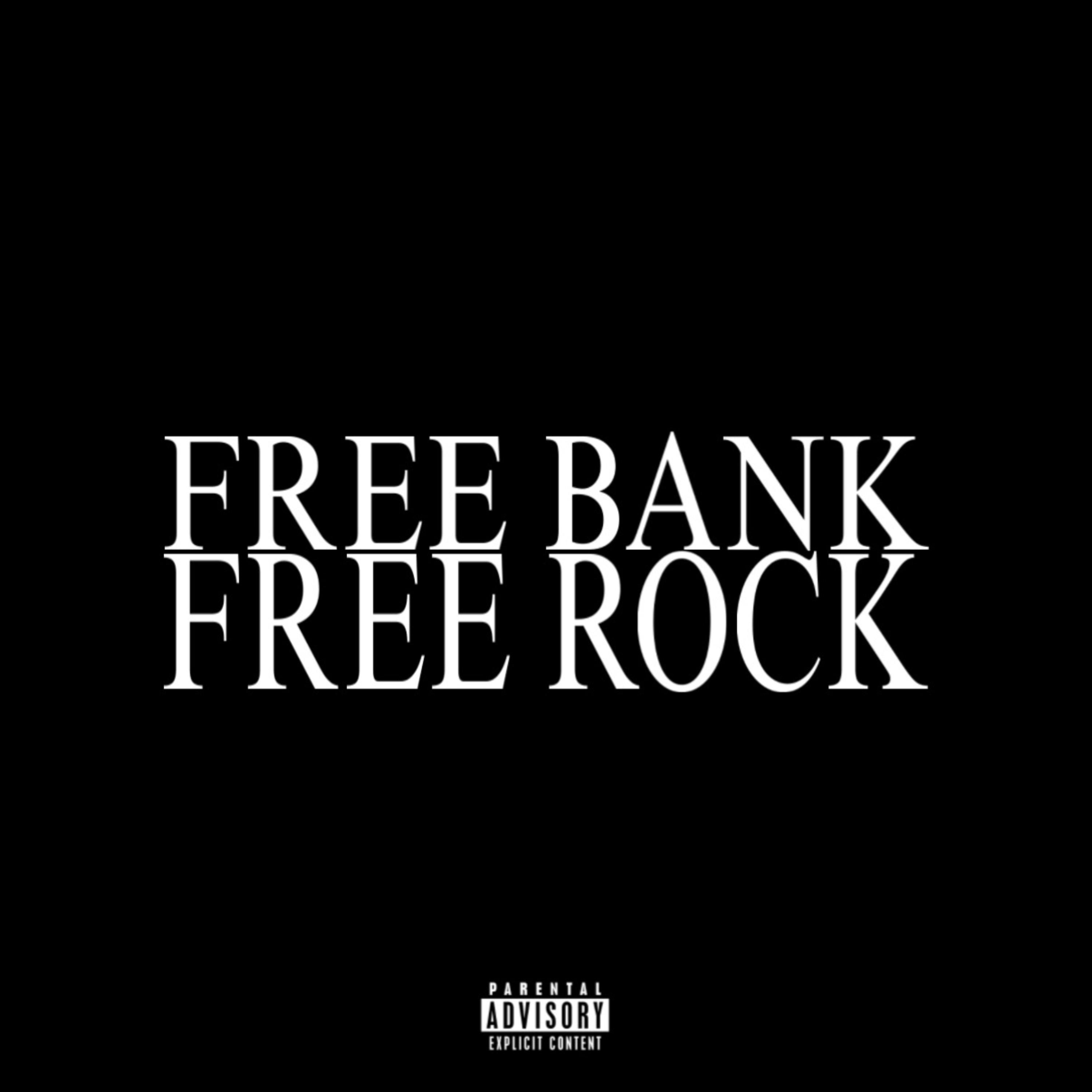 FREE BANK FREE ROCK by JordanGotSwag cover art