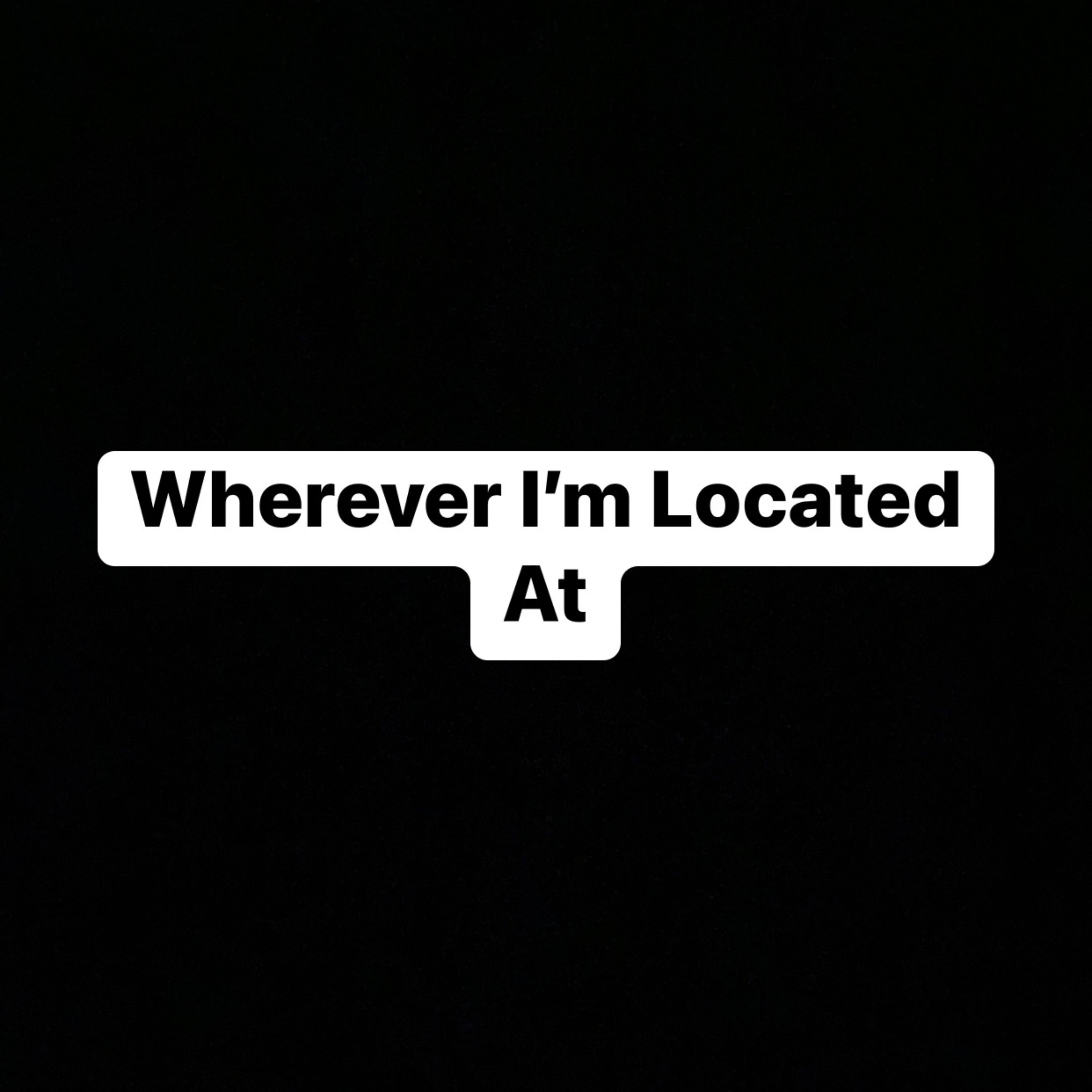 Wherever I'm Located At artwork