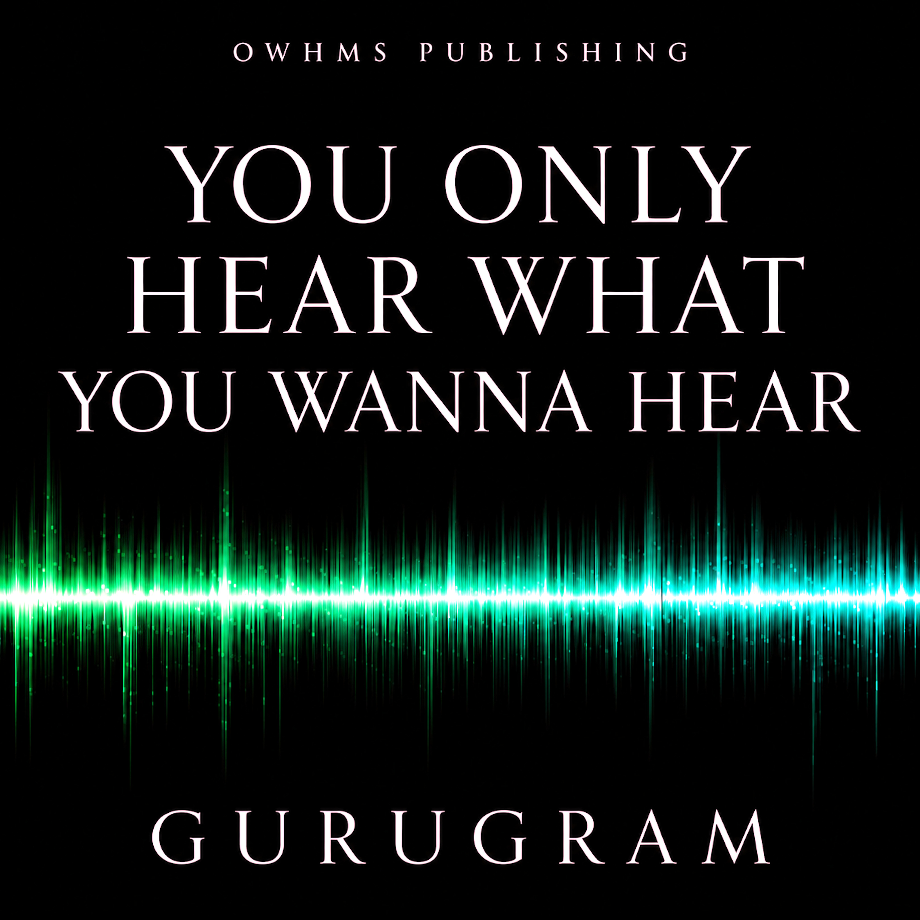 YOU ONLY HEAR WHAT YOU WANNA HEAR artwork