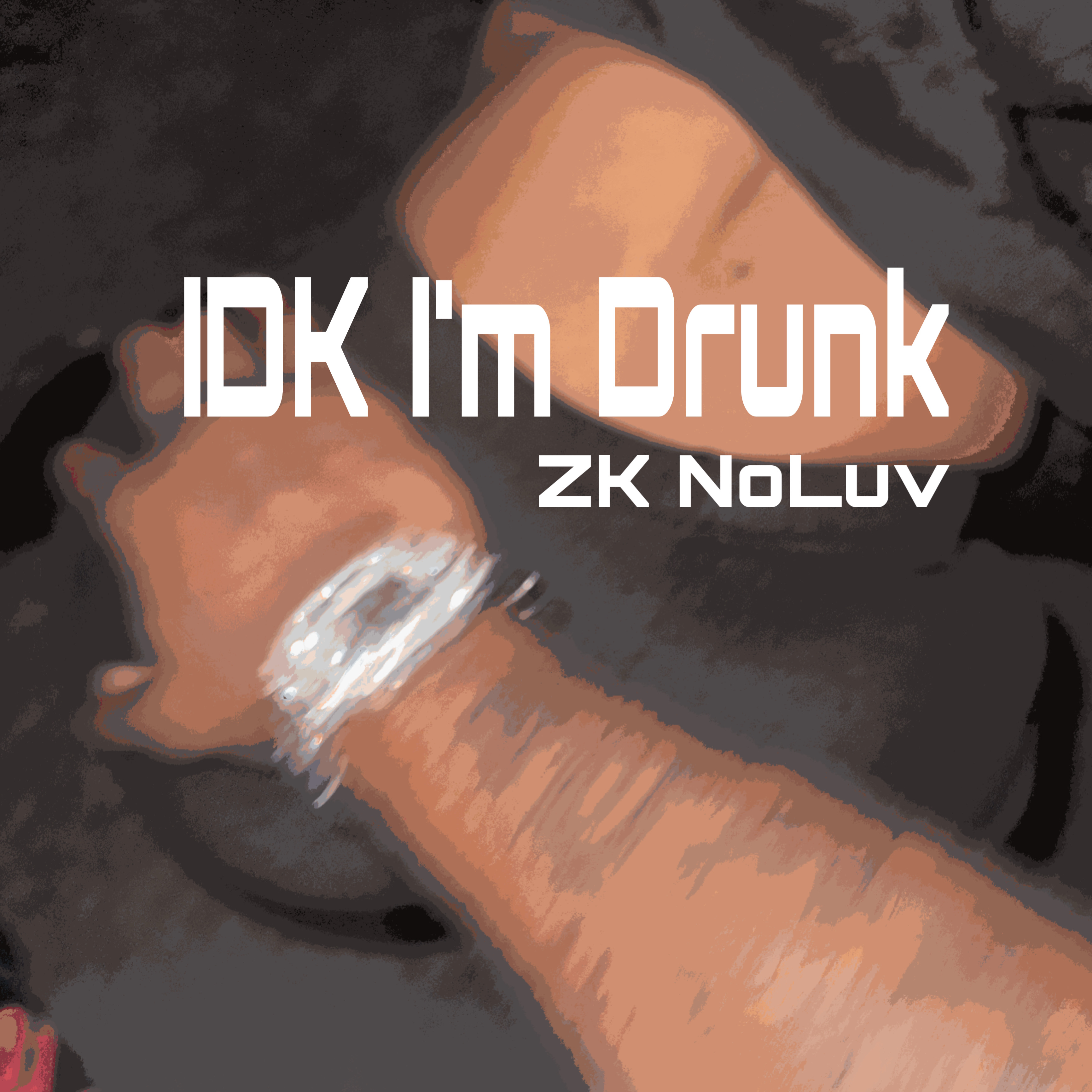 IDK I’m Drunk artwork