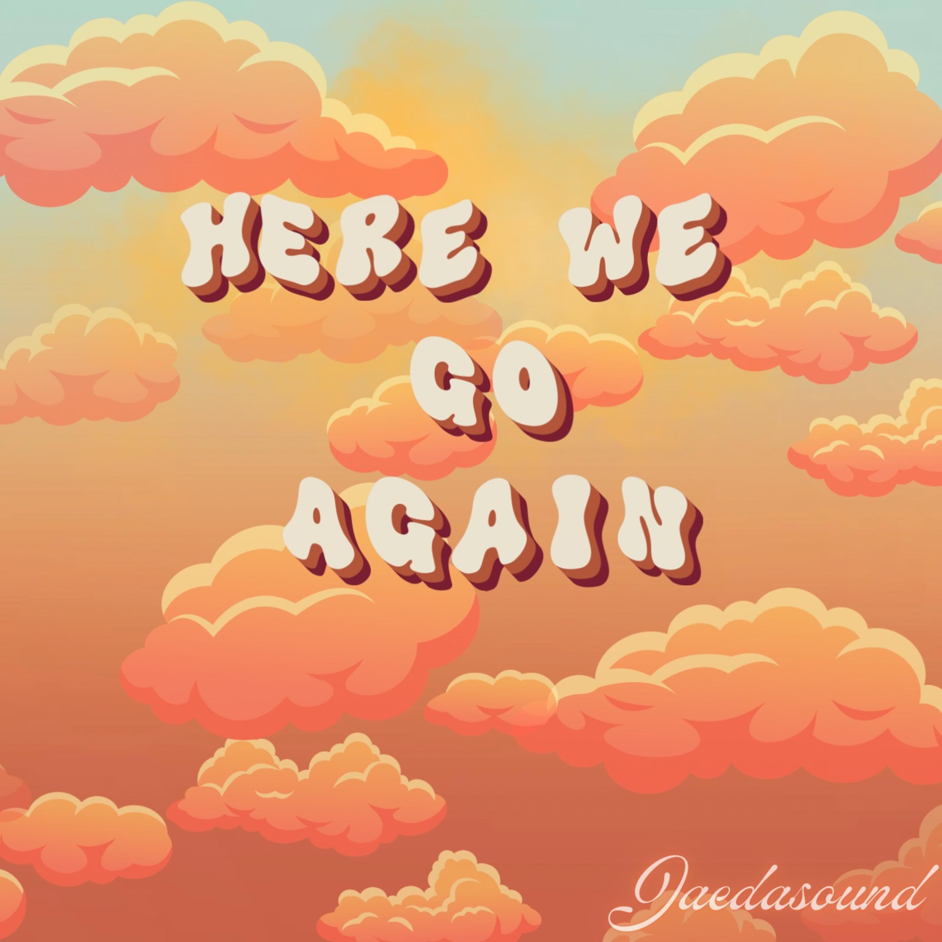 Here We Go Again  by Jaedasound cover art