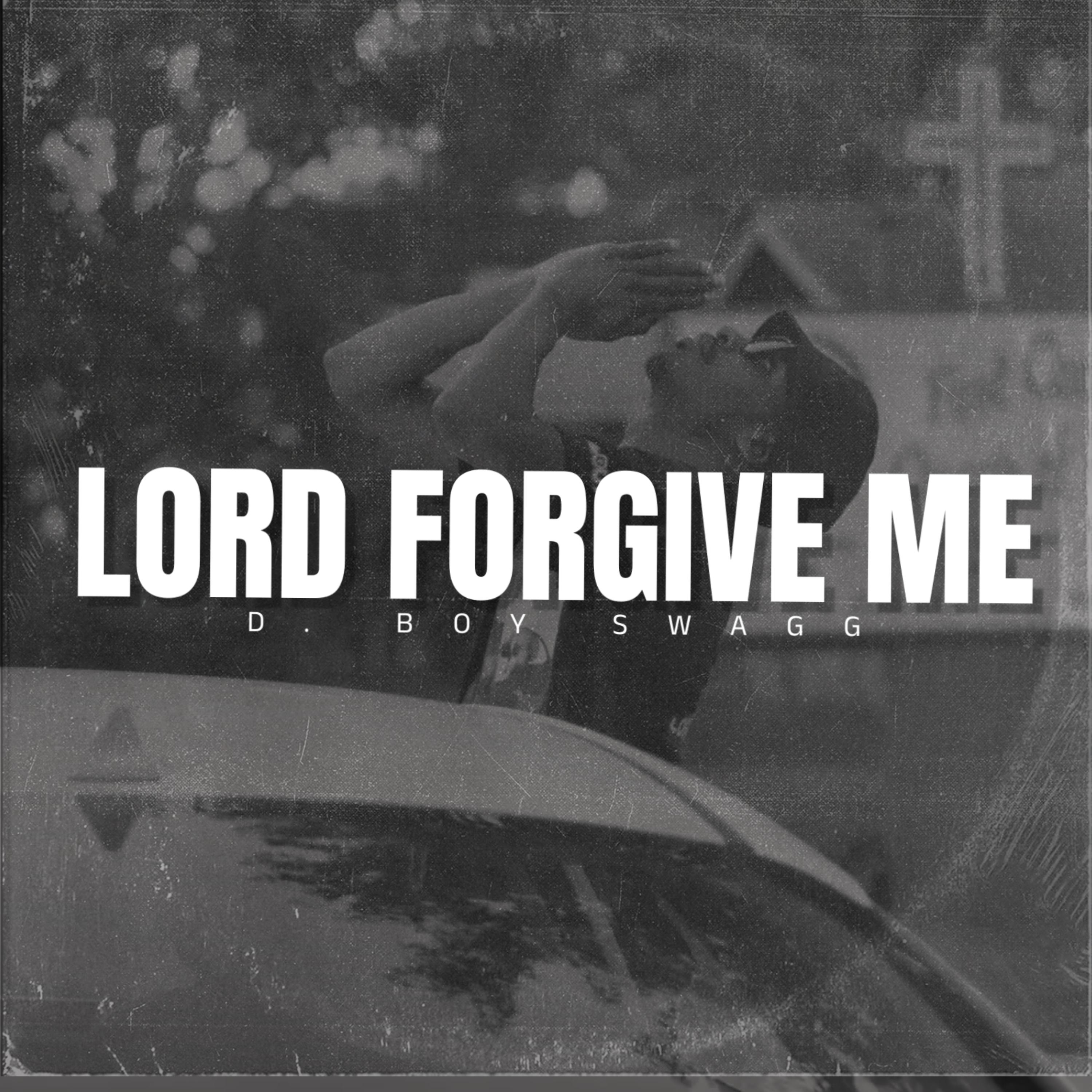 Lord Forgive Me by D.Boy Swagg cover art
