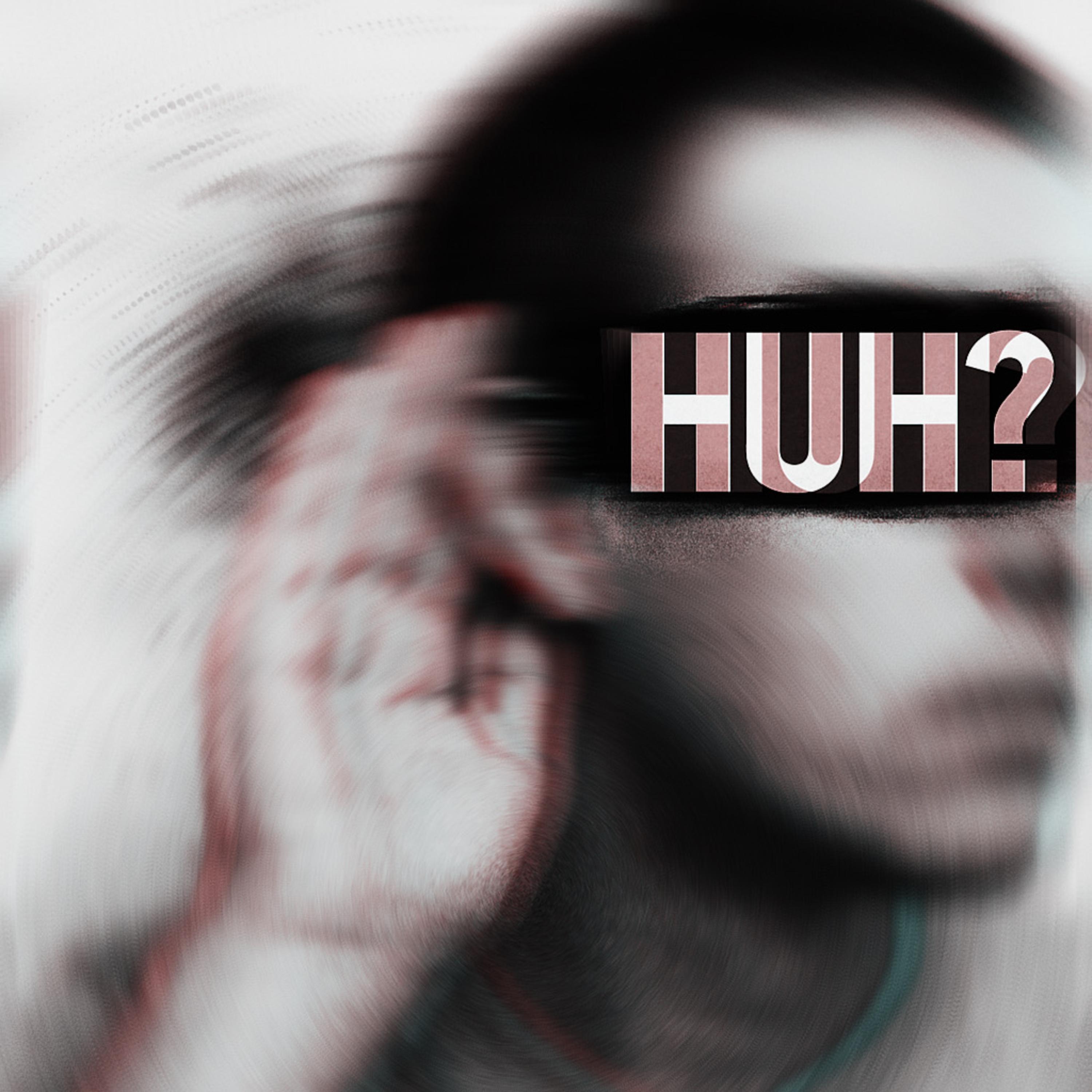 HUH? artwork