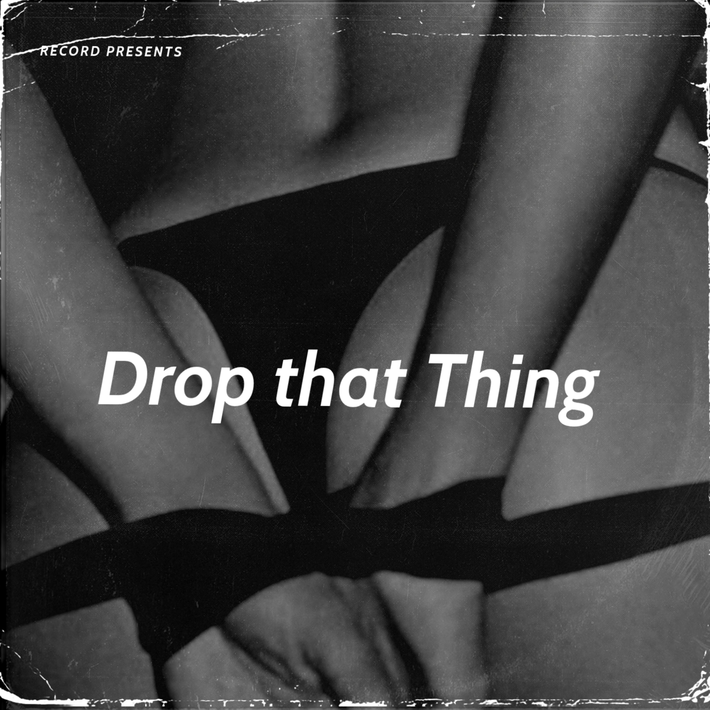 Drop that Thing artwork