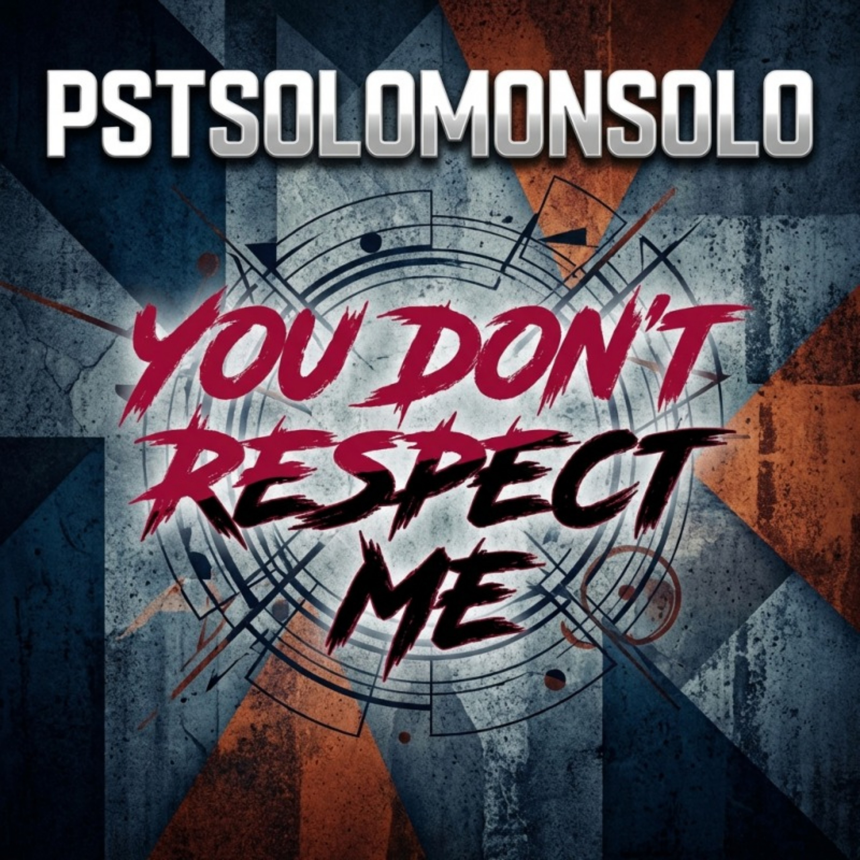 YOU DON'T RESPECT ME by PSTSOLOMONSOLO cover art