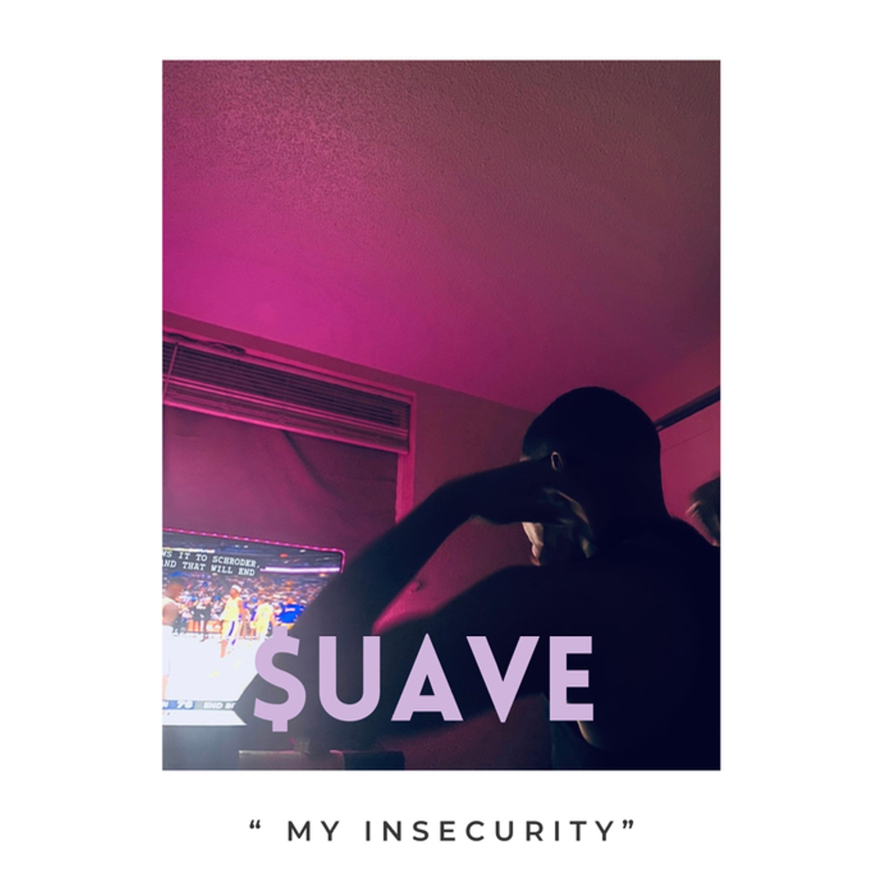 my insecurity by Mr. $uave cover art
