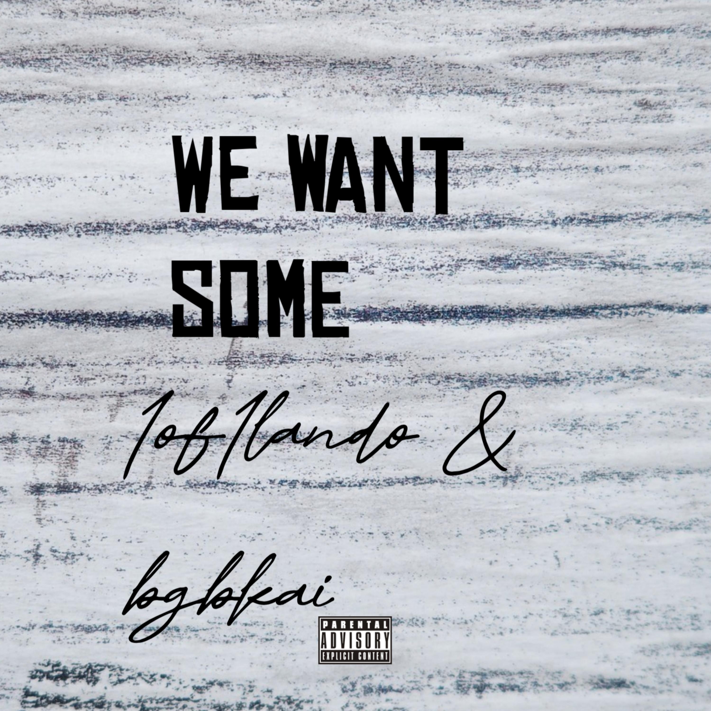 WE WANT SOME artwork