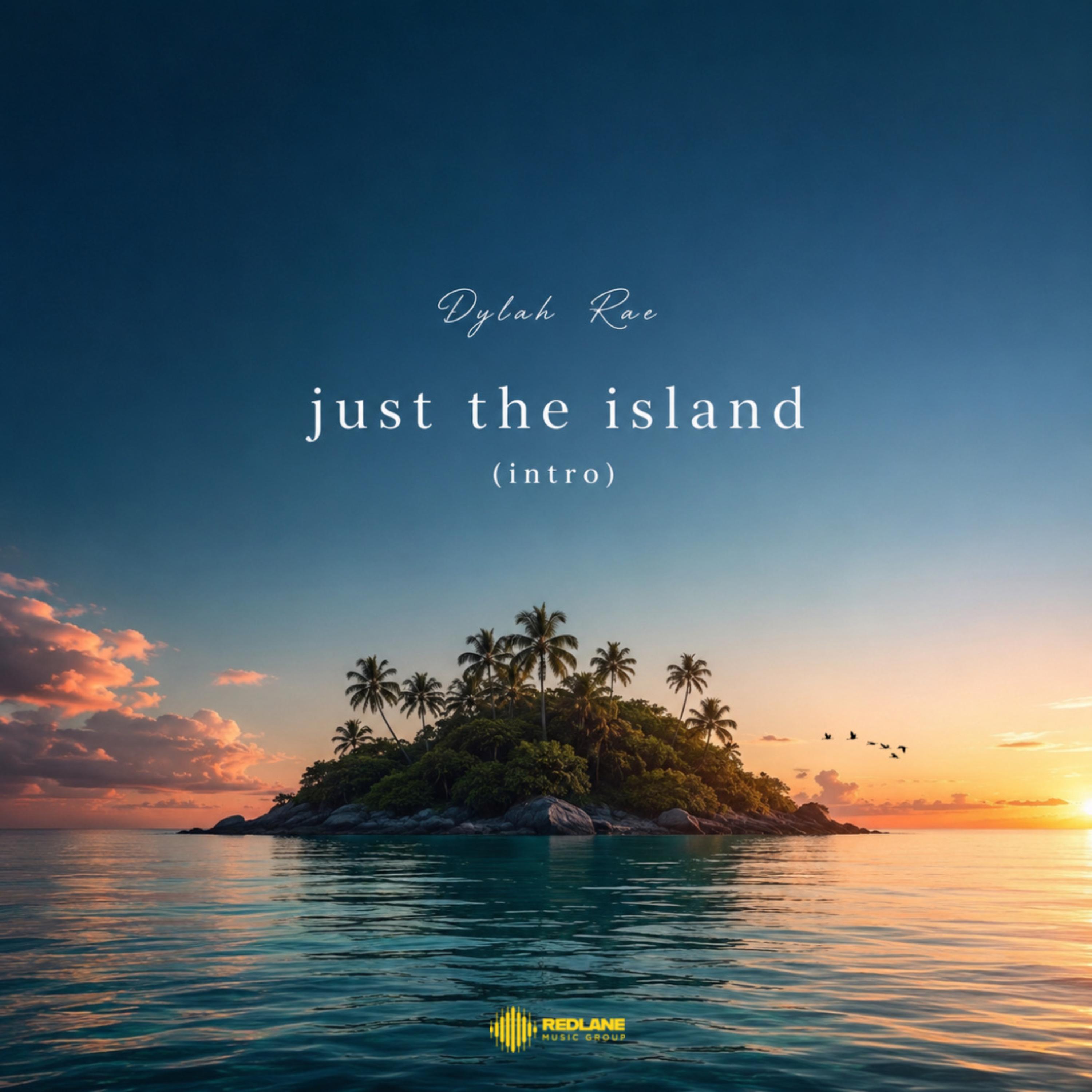Just The Island (Intro) by Dylah Rae cover art
