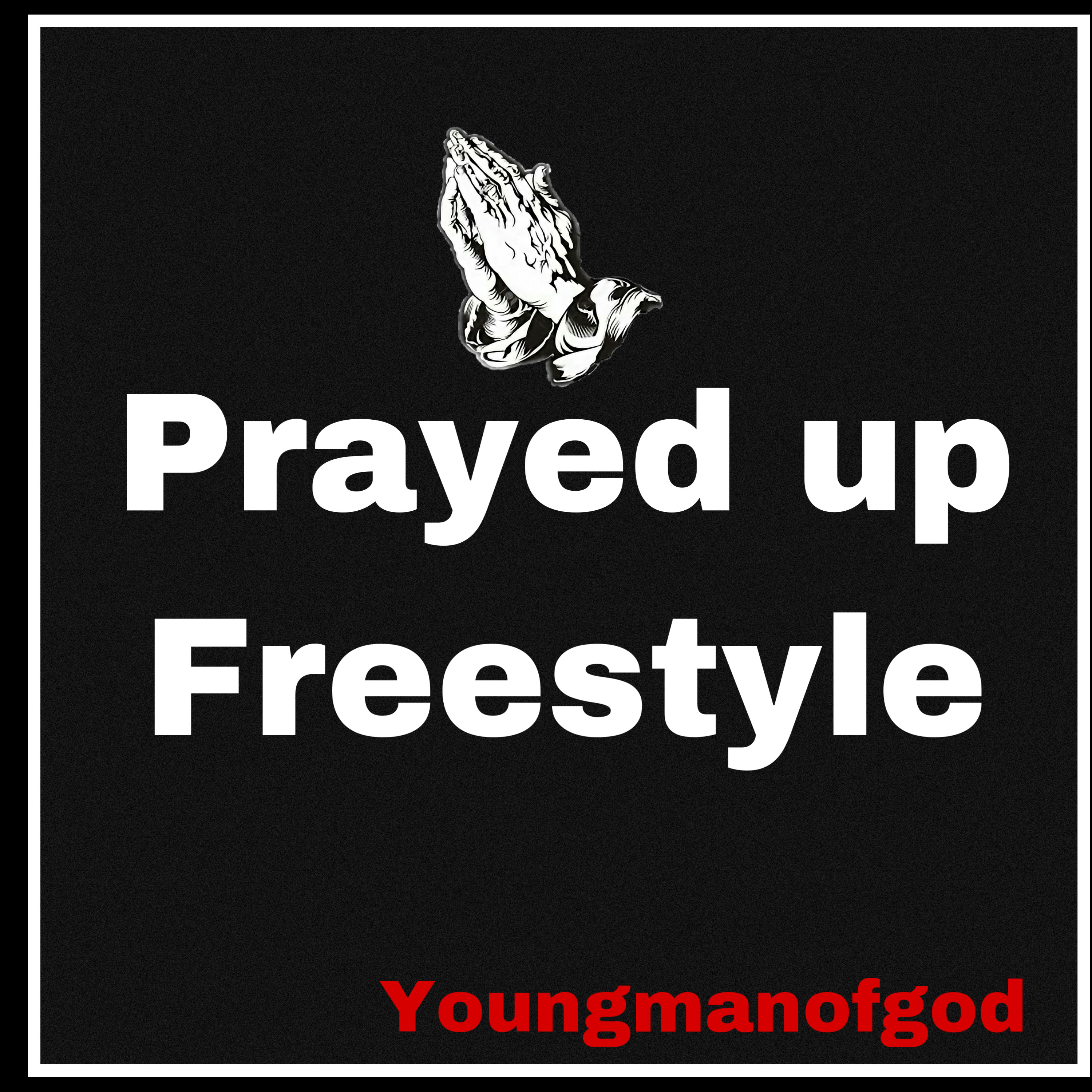 Prayed Up Freestyle artwork
