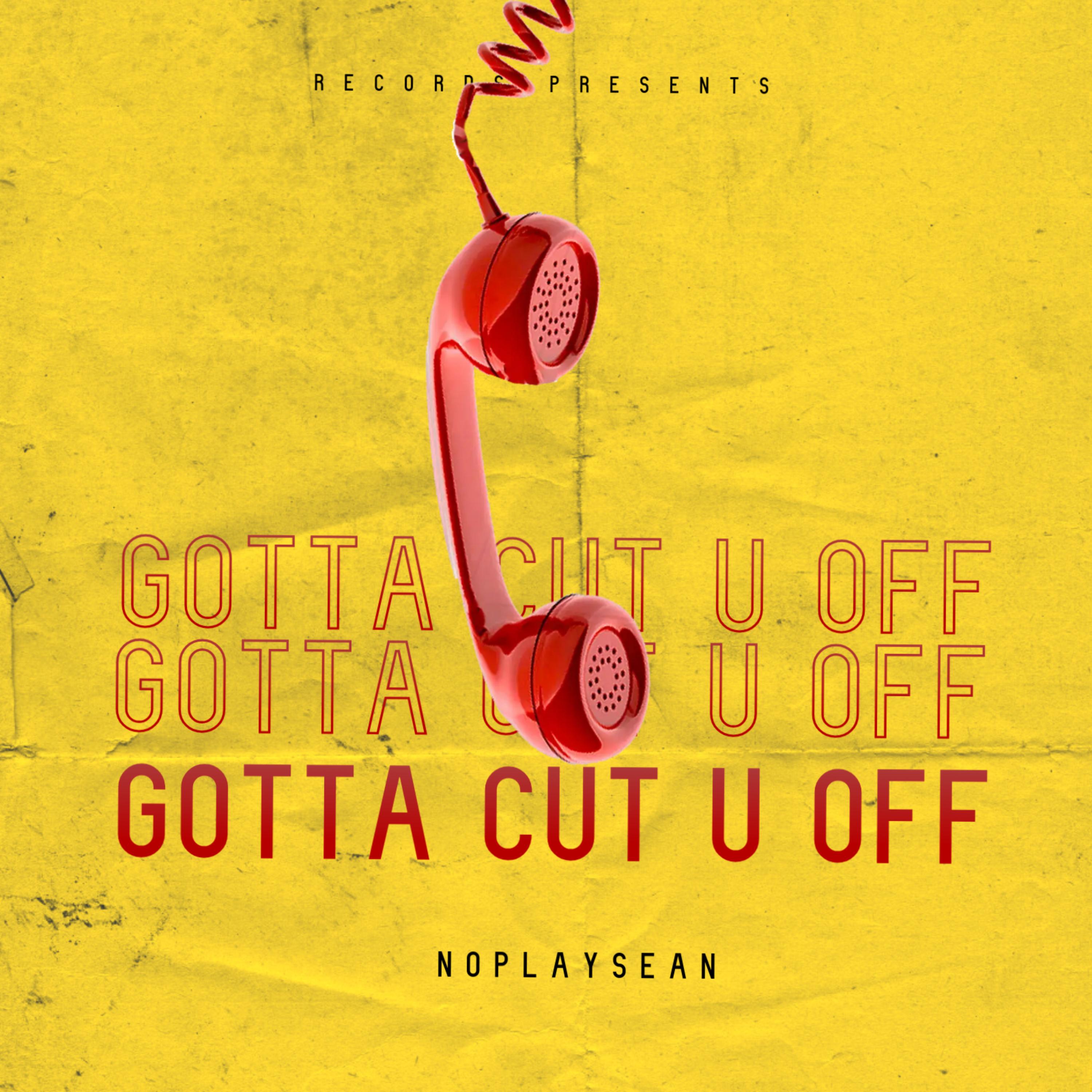 Gotta Cut U Off artwork