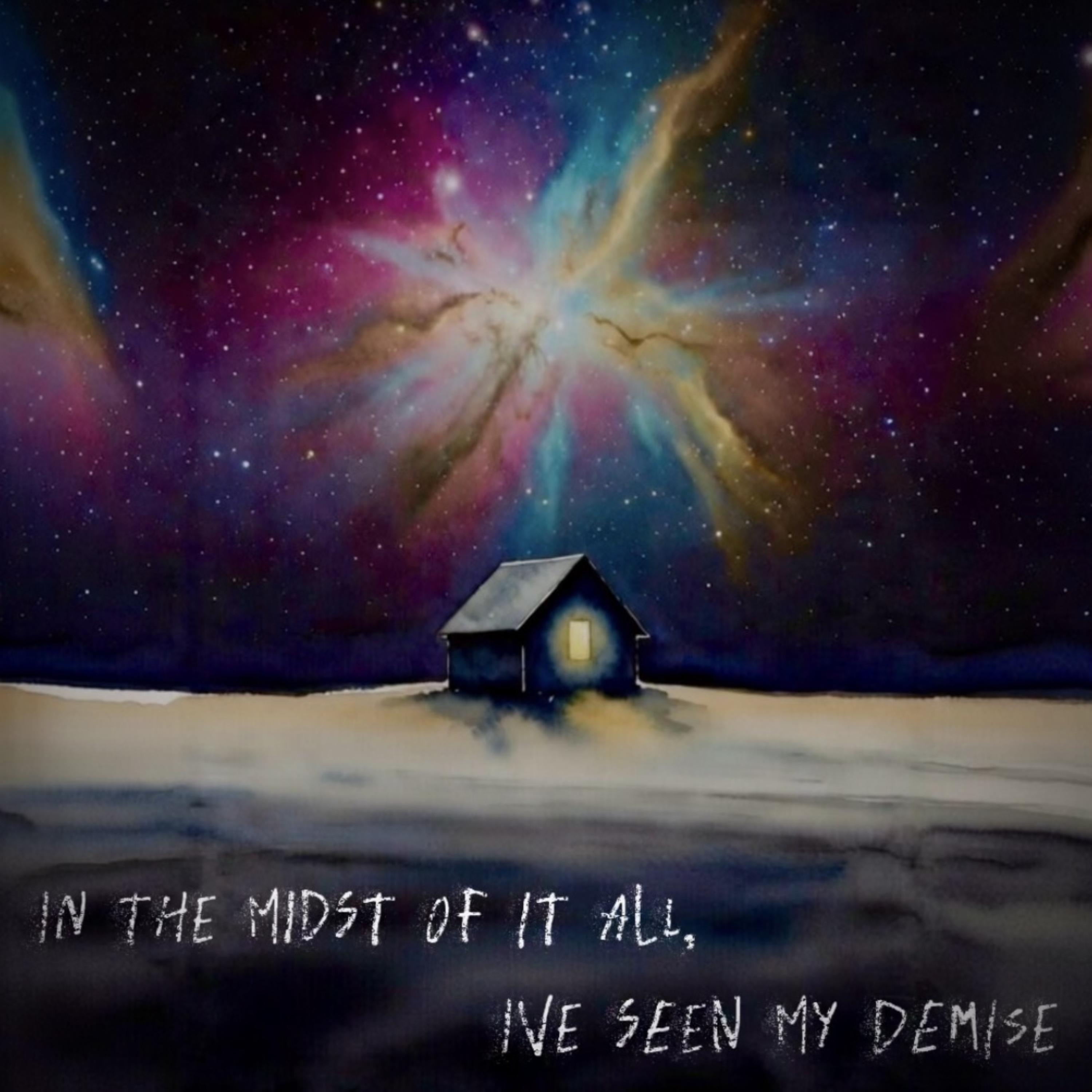 In The Midst Of It All, I’ve Seen My Demise artwork