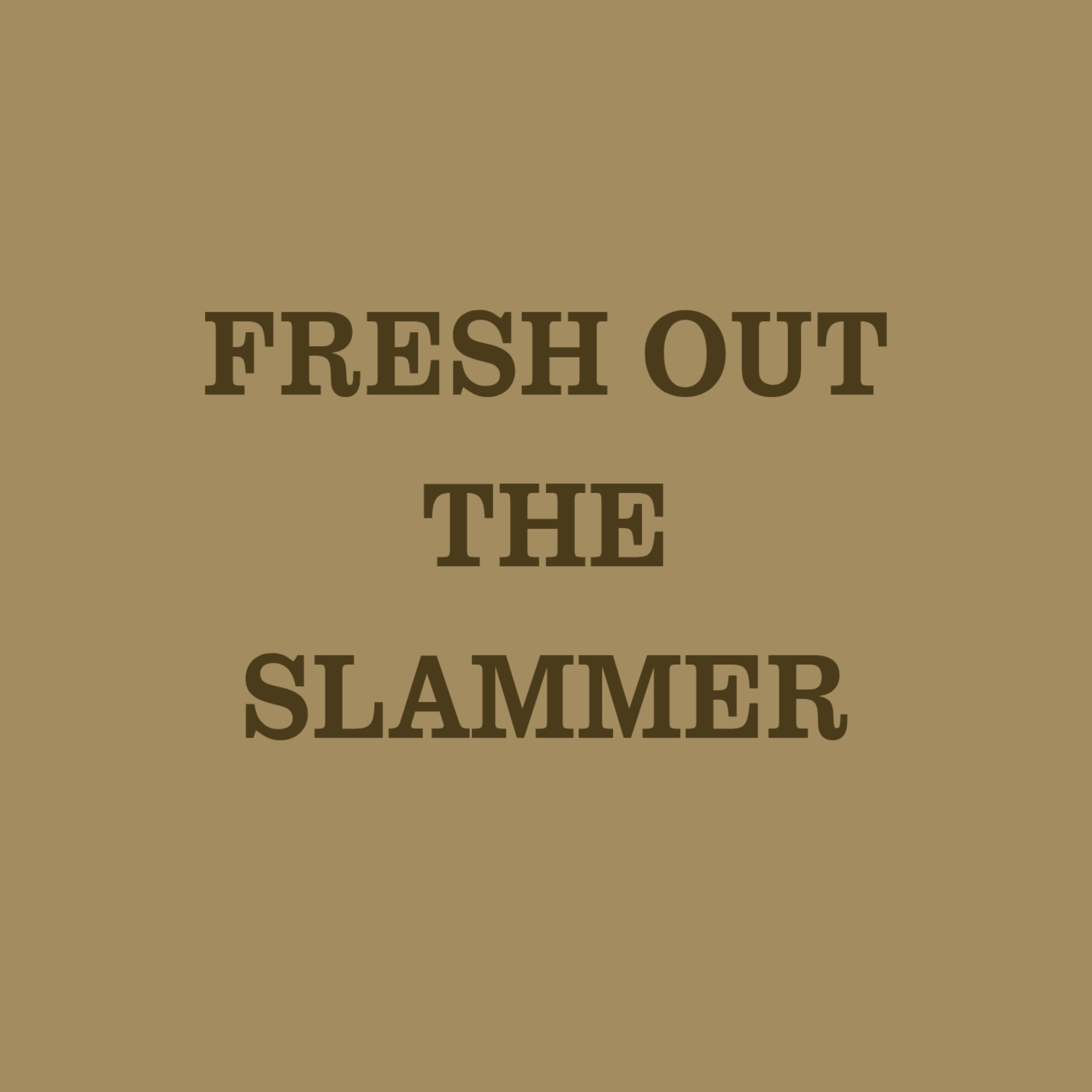 FRESH OUT THE SLAMMER: AND ITS ANTHOLOGY artwork