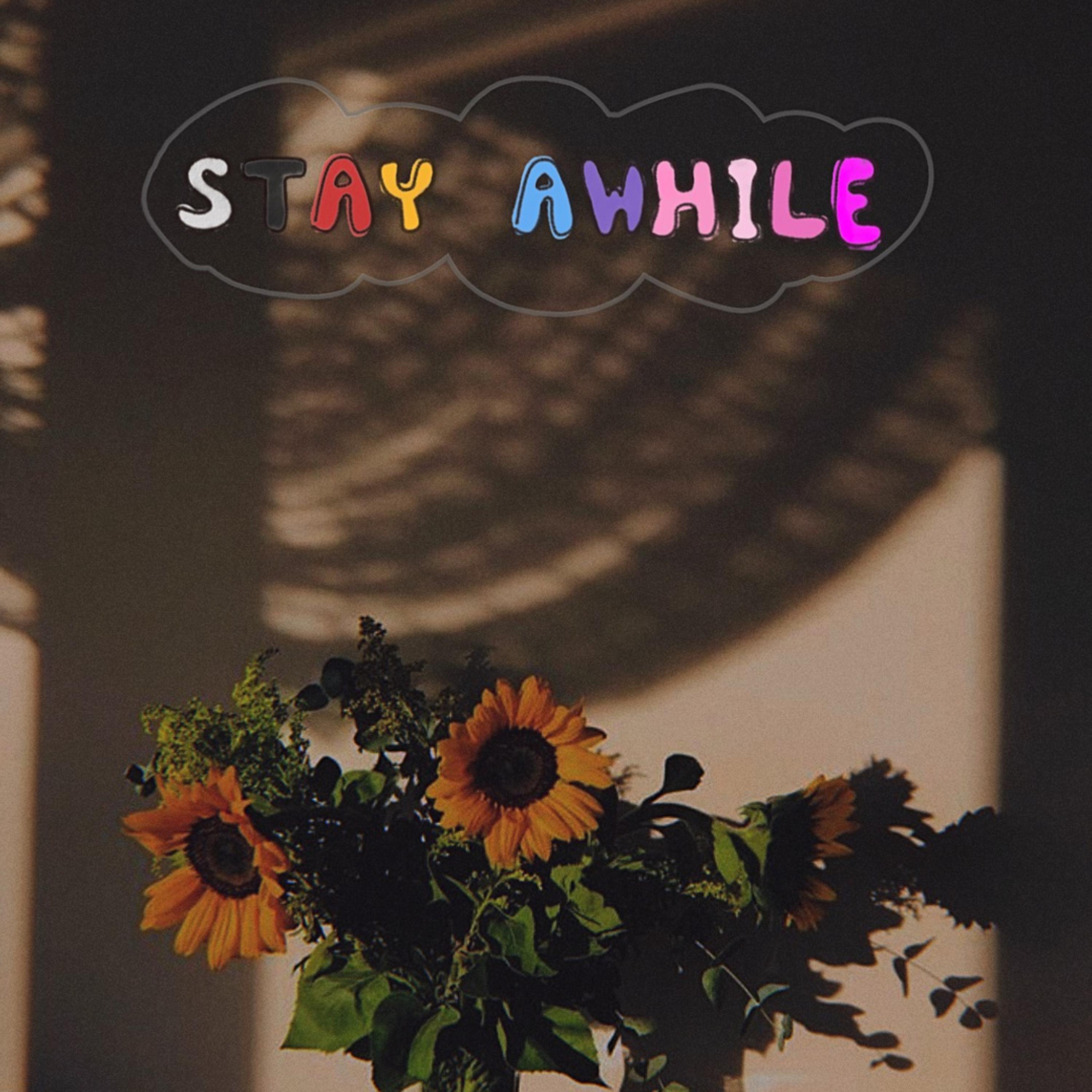 Stay Awhile artwork