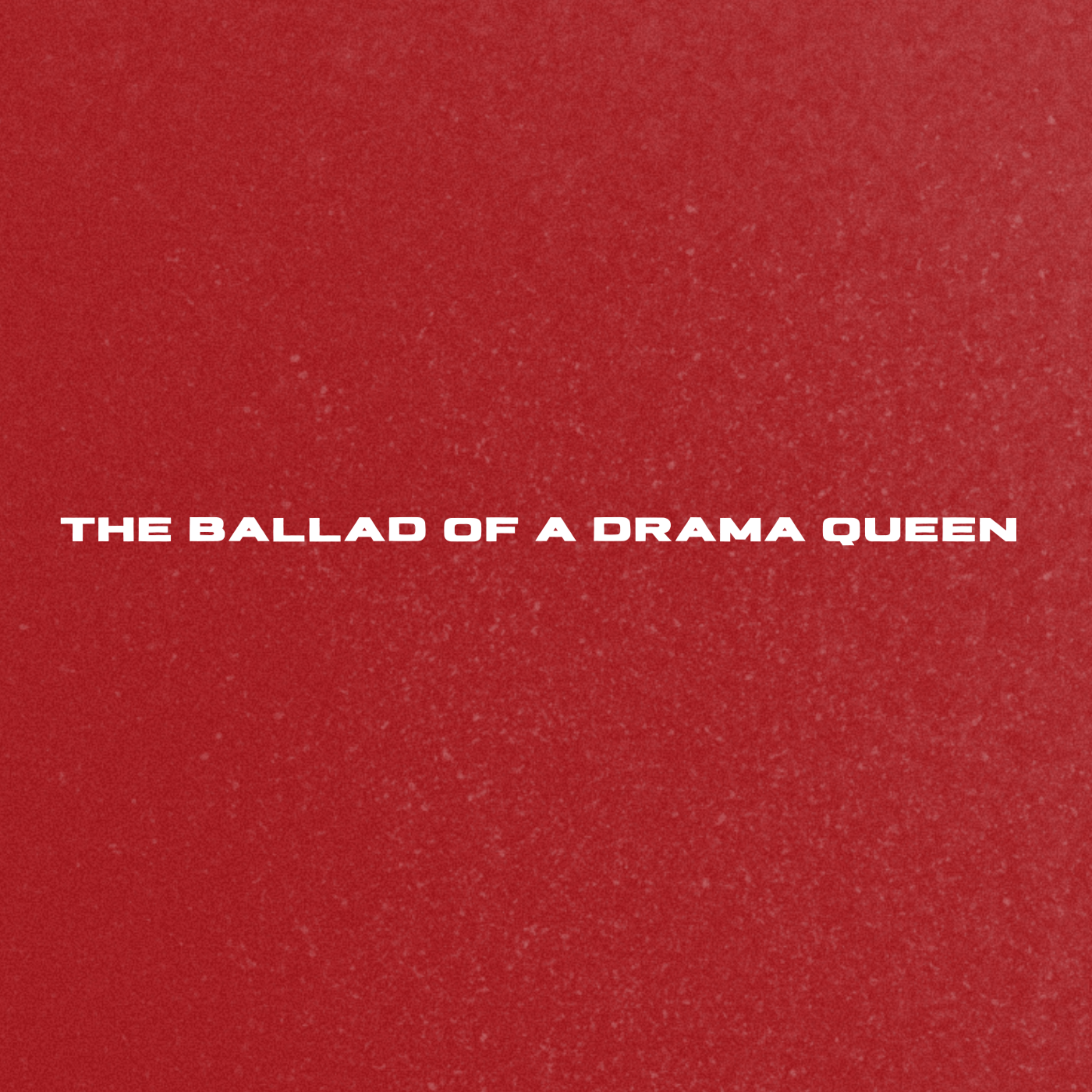 The Ballad Of A Drama Queen artwork