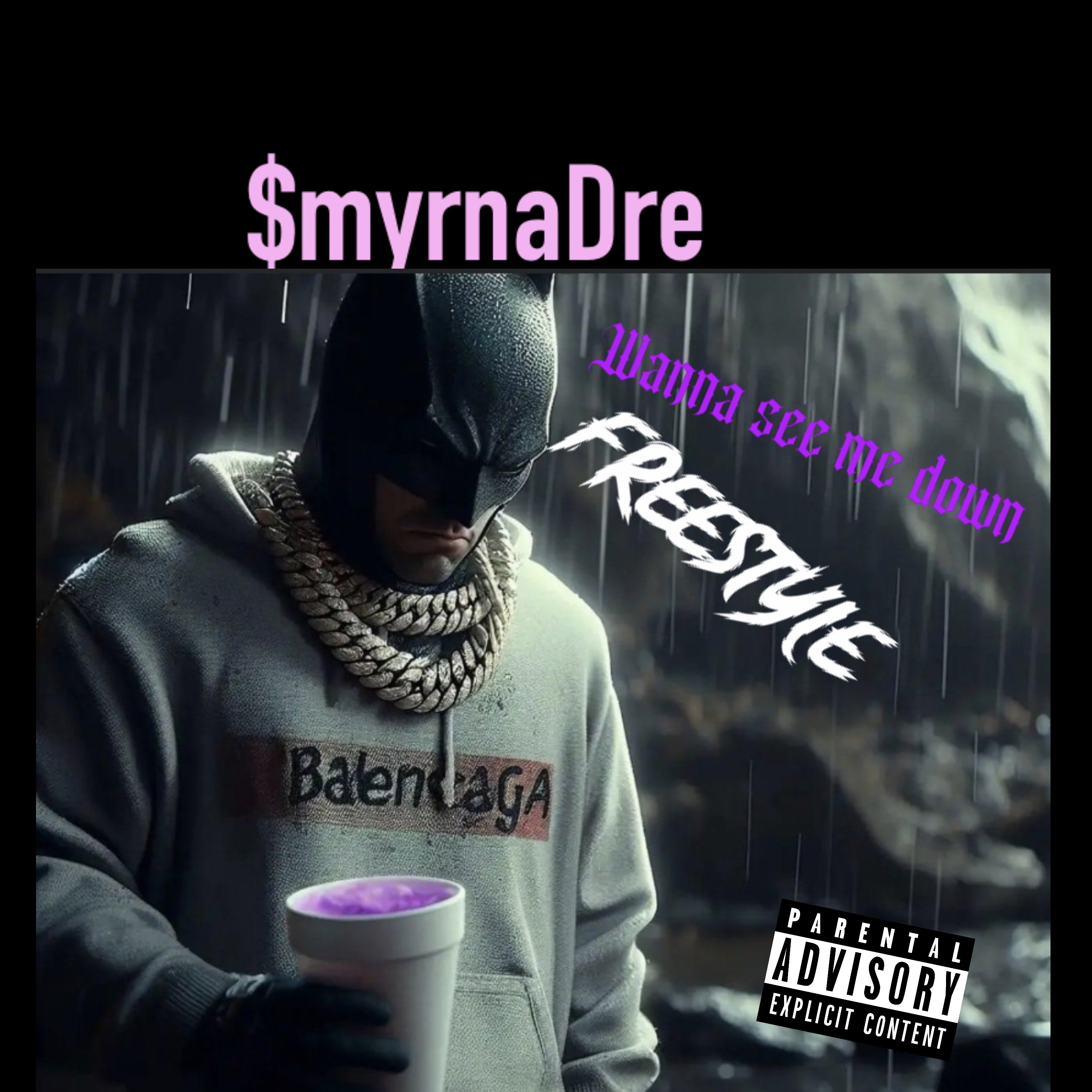 Wanna See Me Down Freestyle  by $myrnaDre cover art