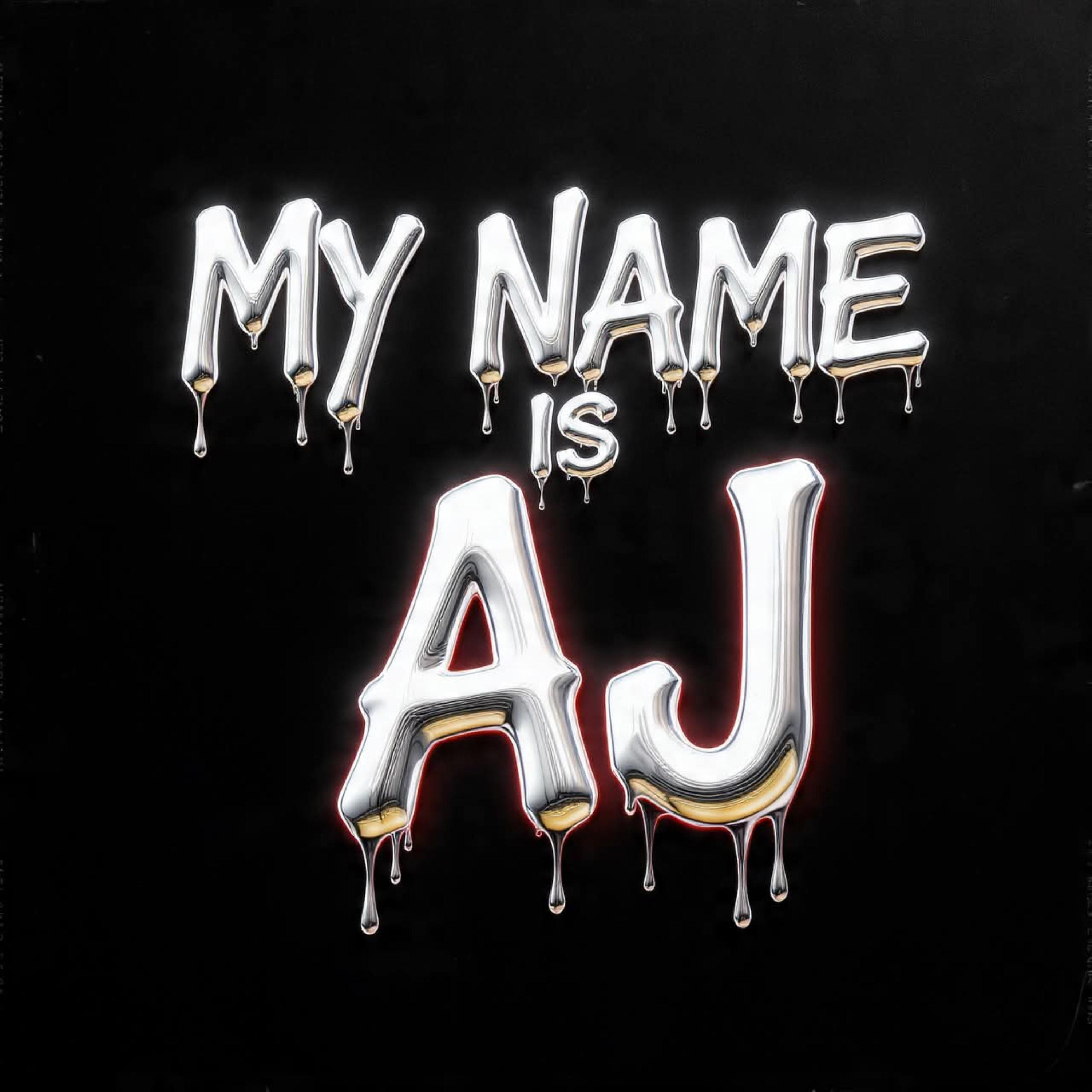 My Name Is AJ by AJ Nation cover art