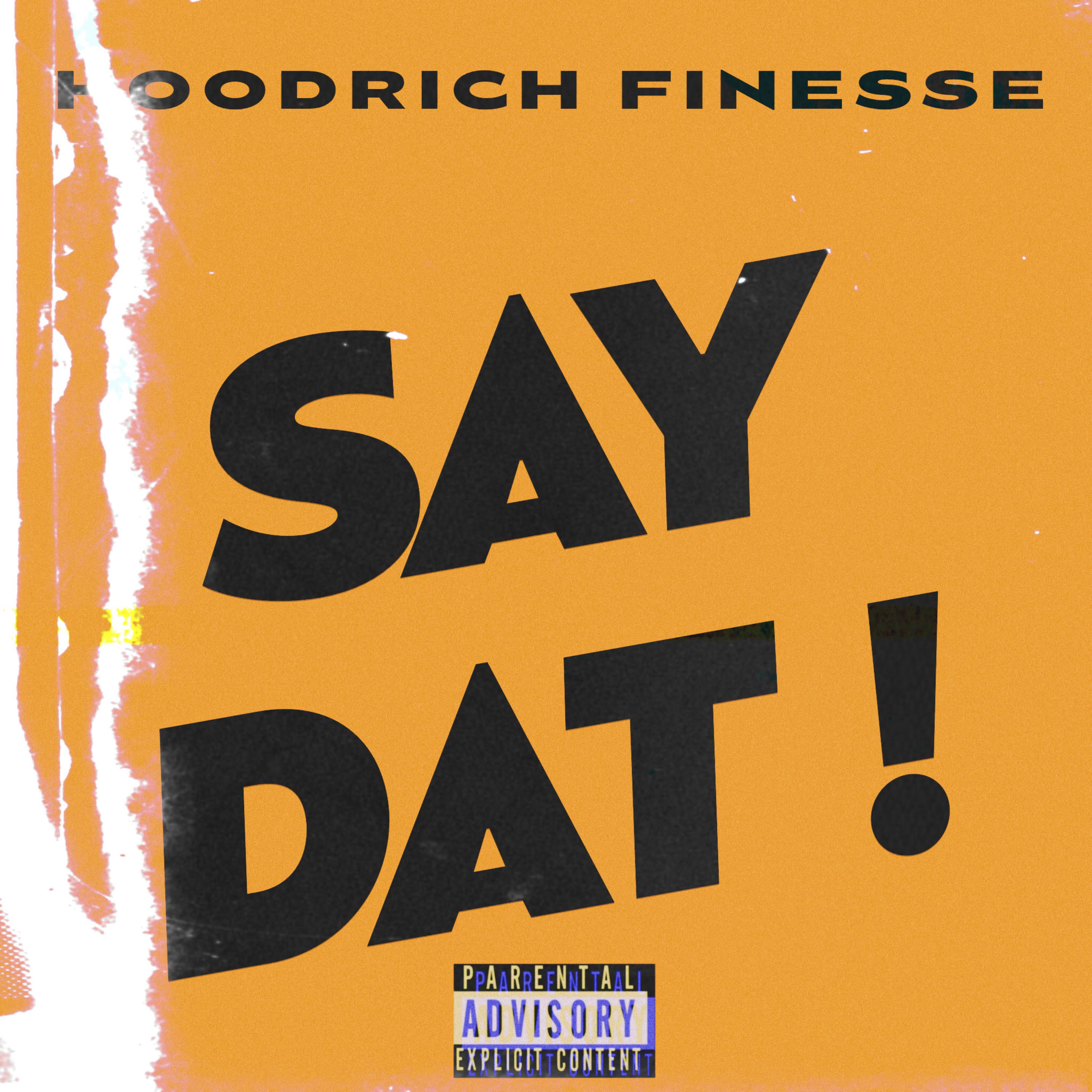 Say Dat by HoodRich Finesse  cover art