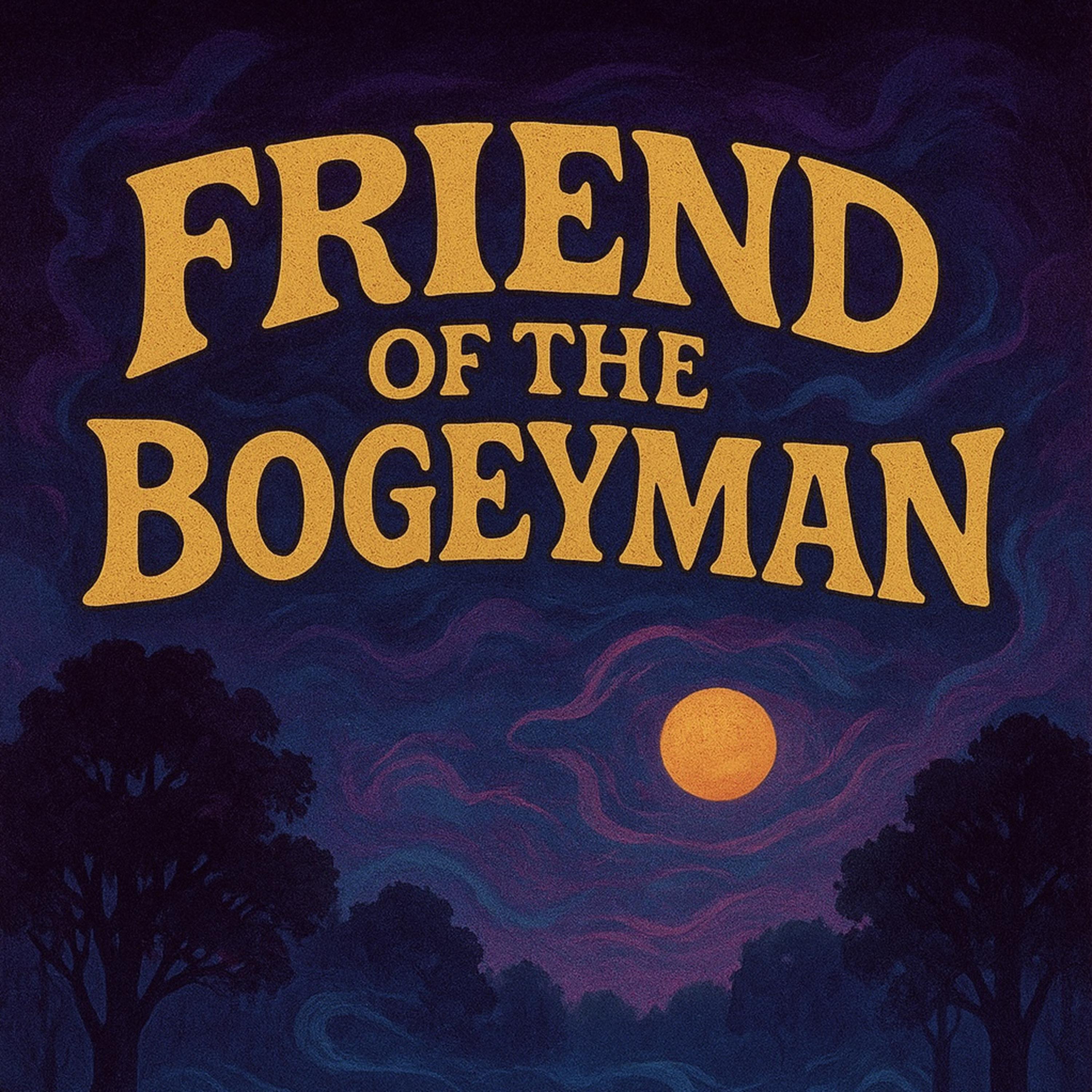 Friend Of The Bogeyman artwork