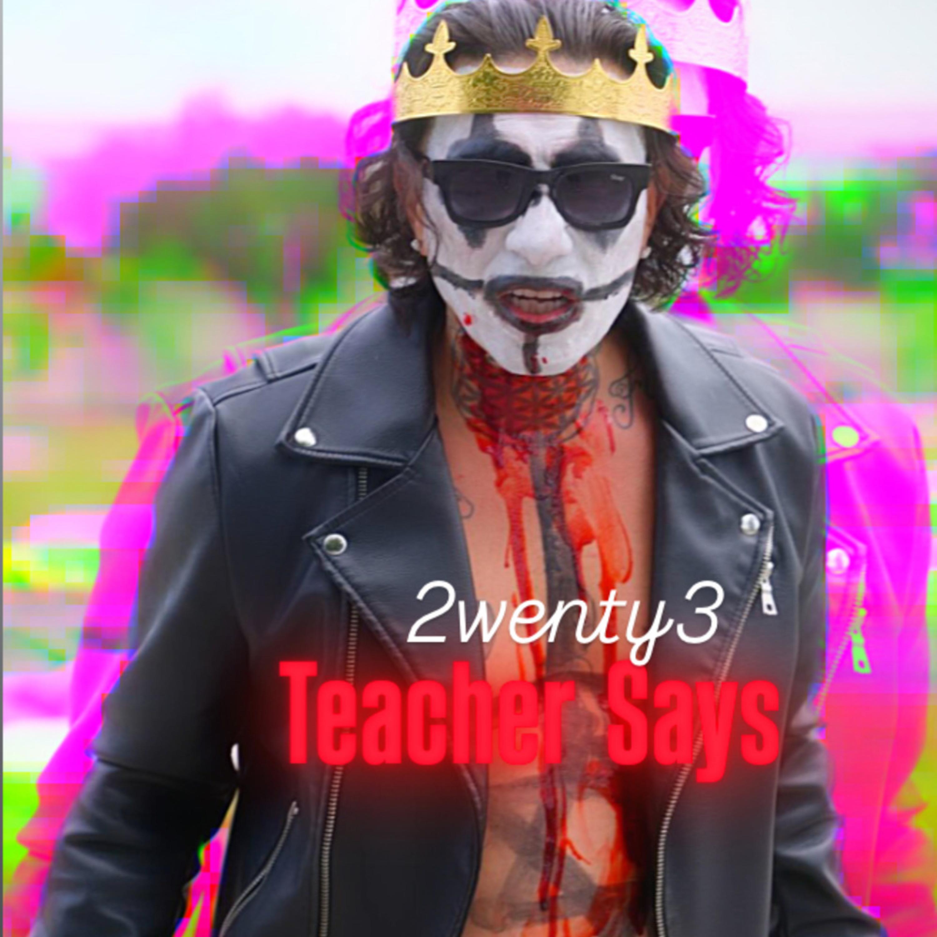 Teacher Says by 2WENTY3 cover art