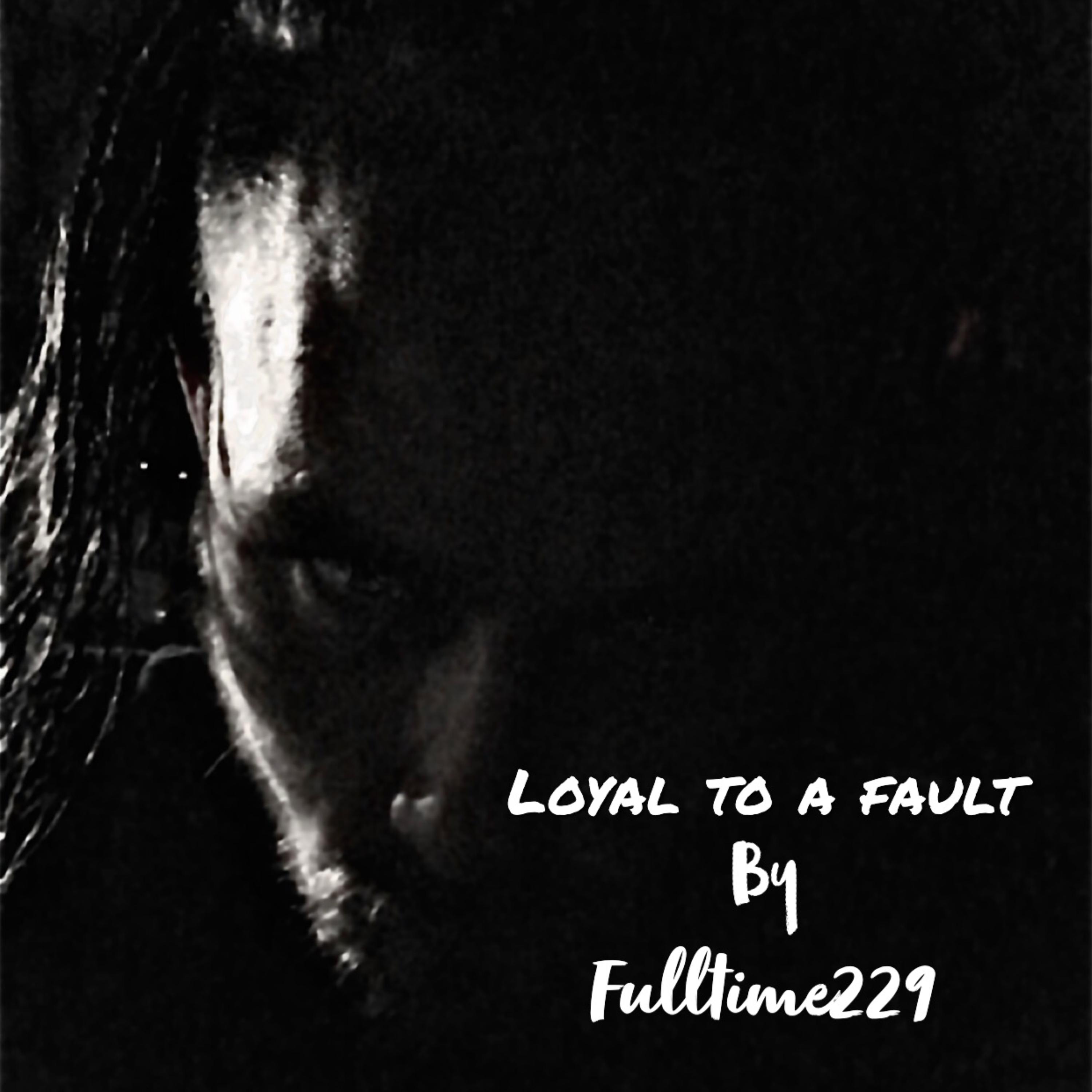 Loyal To A Fault artwork