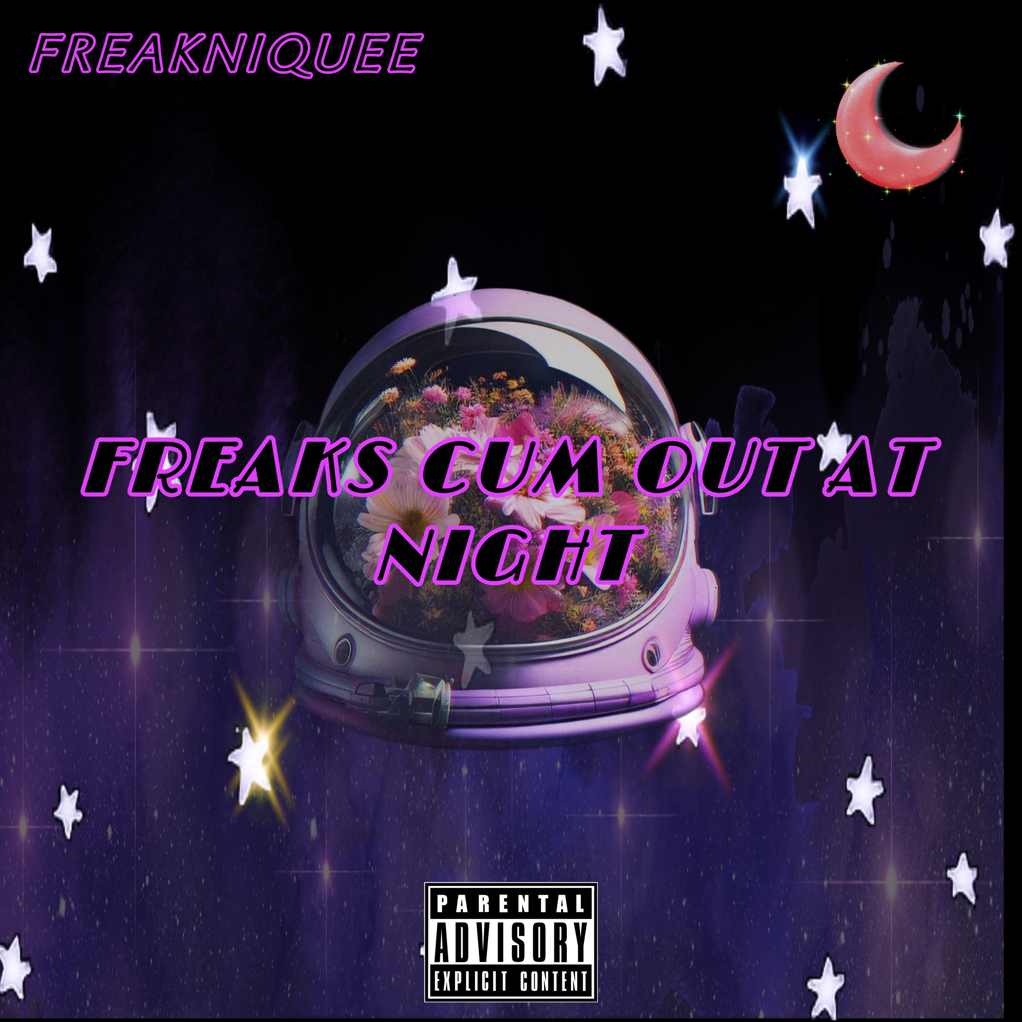 Freaks Cum Out at Night by FreakNiquee cover art