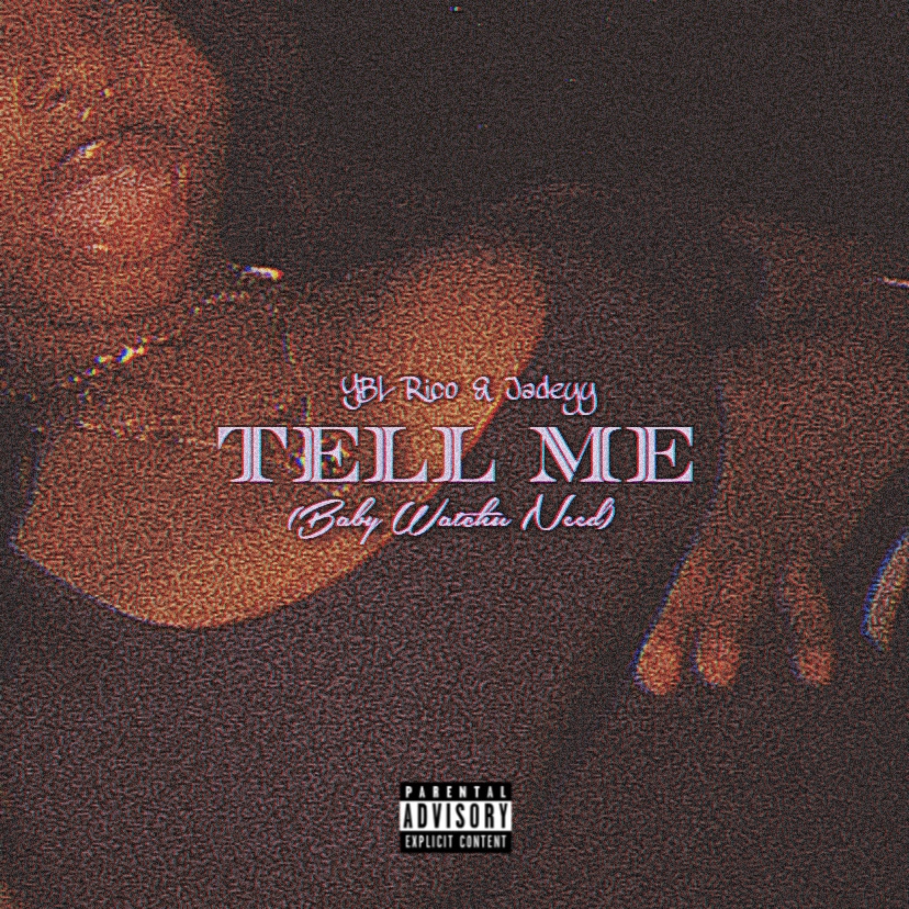 TELL ME (Baby Watchu Need) artwork