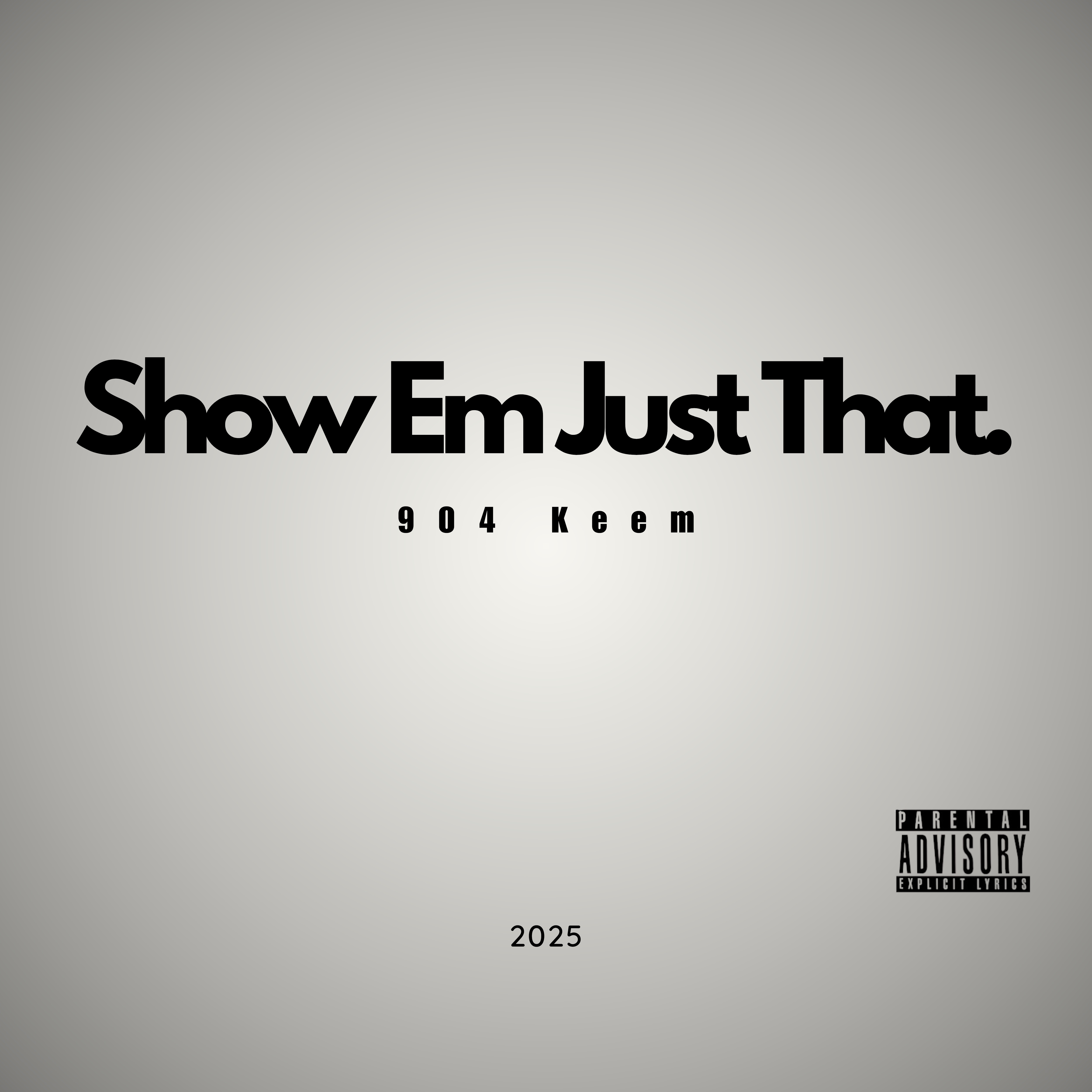 Show Em Just That artwork