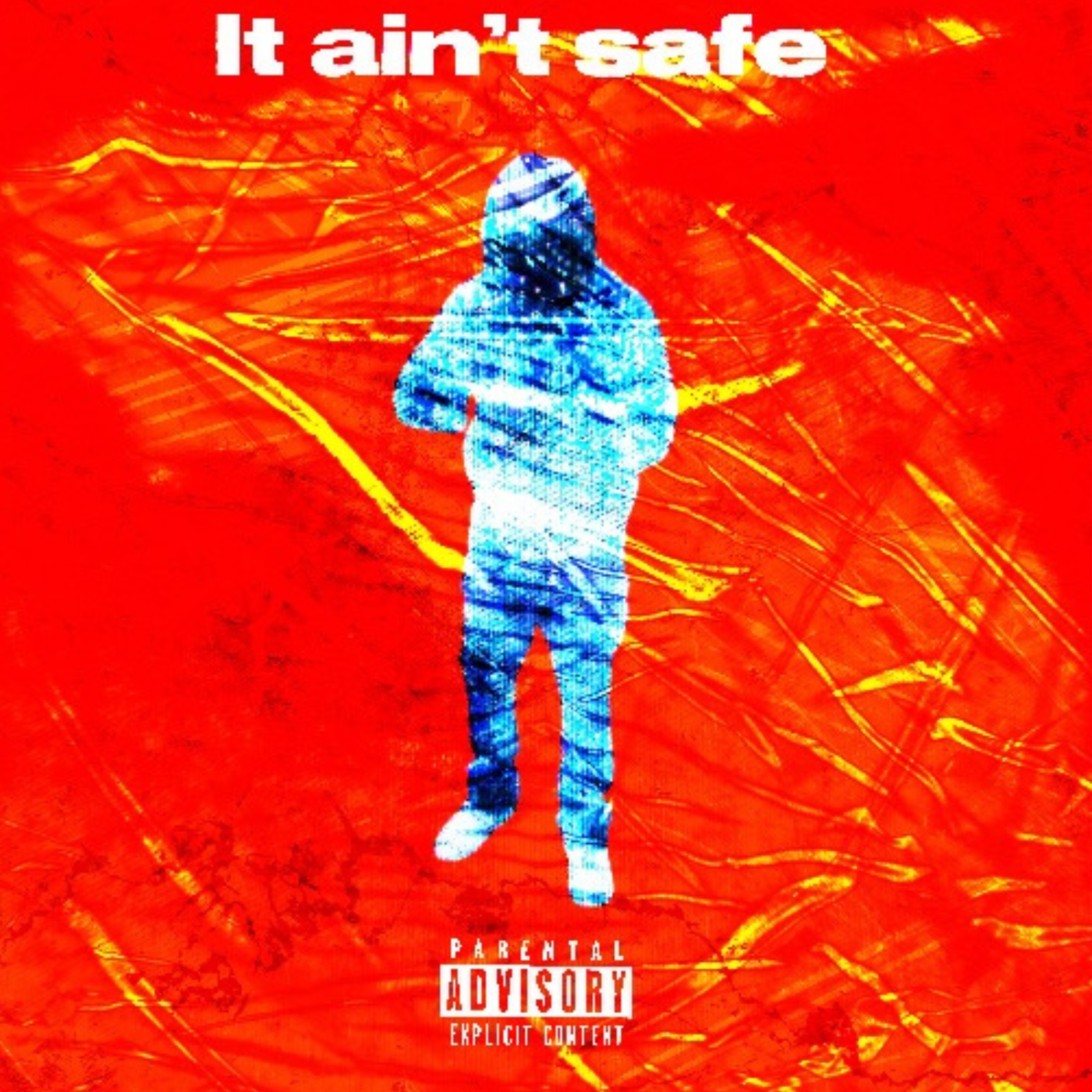 It Ain’t Safe artwork