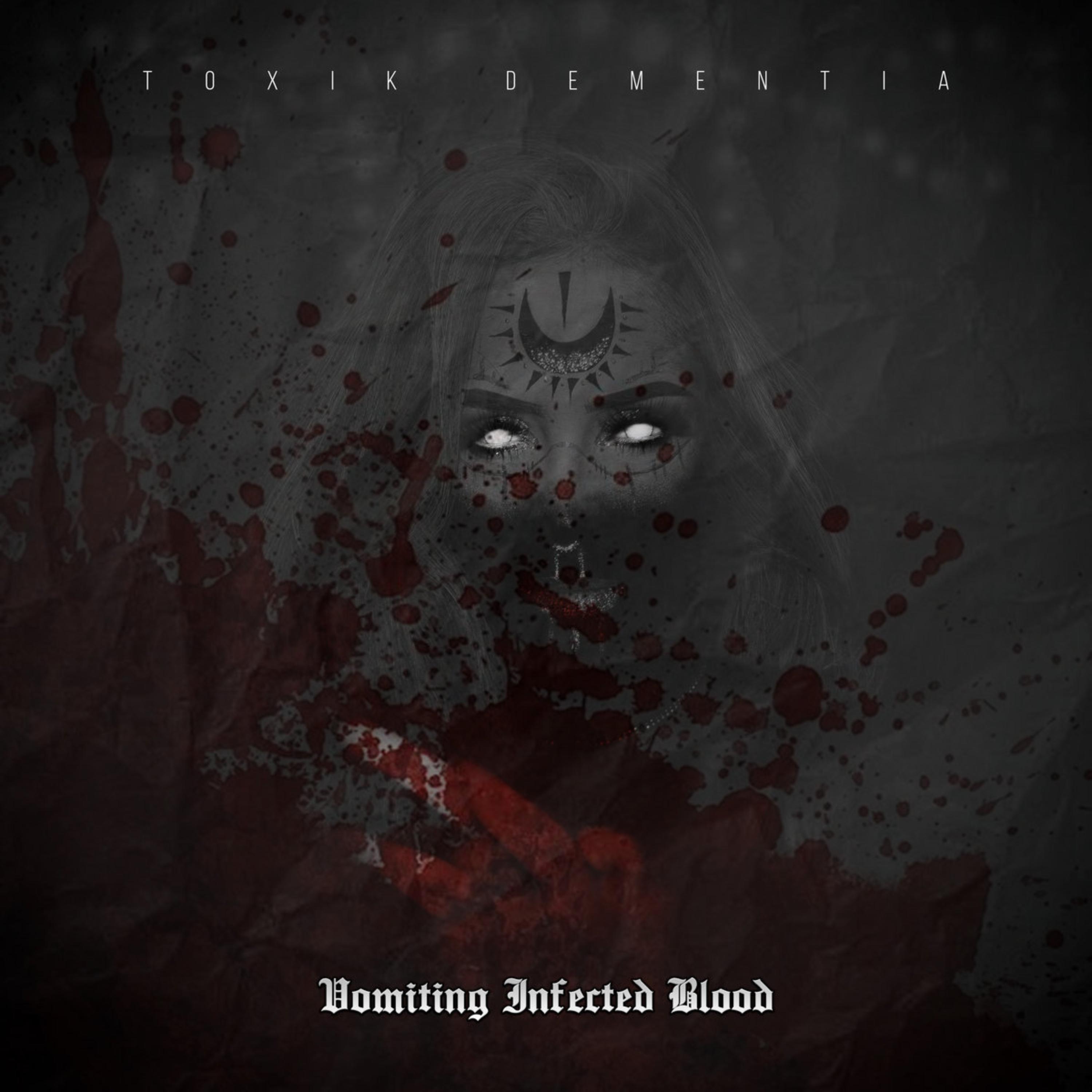 Vomiting Infected Blood (2016) by TOXIK Dementia cover art