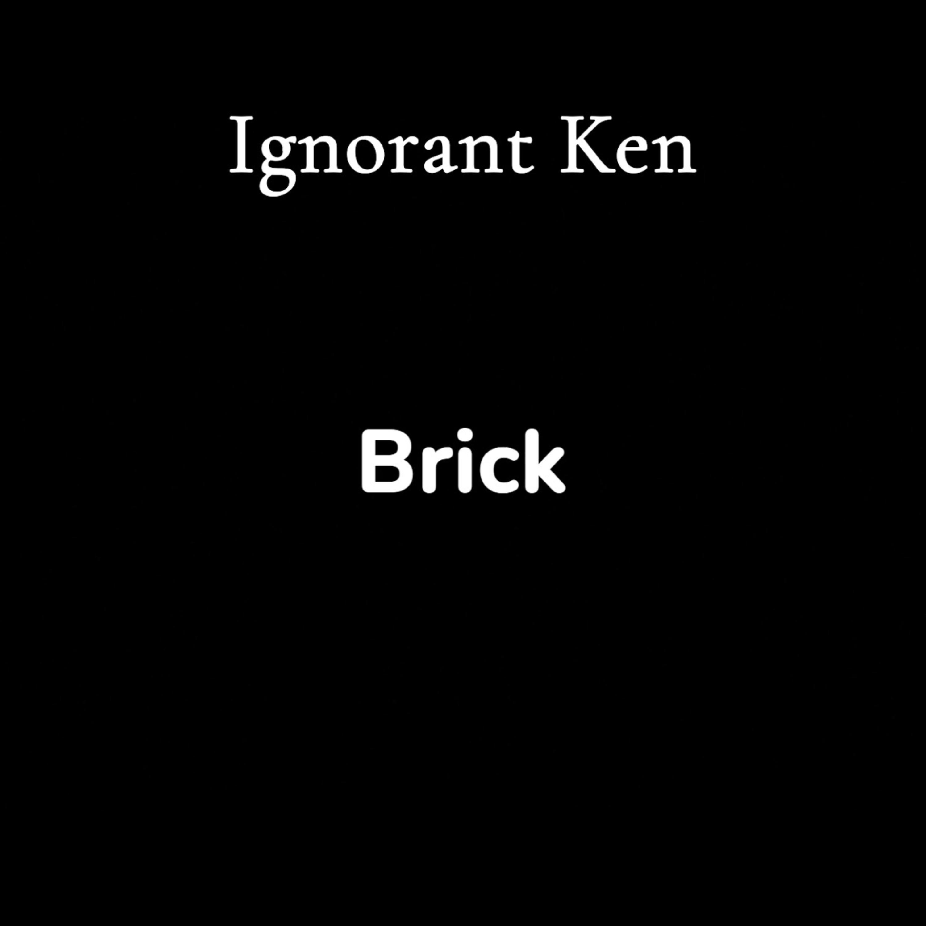 Brick by Ignorant Ken cover art