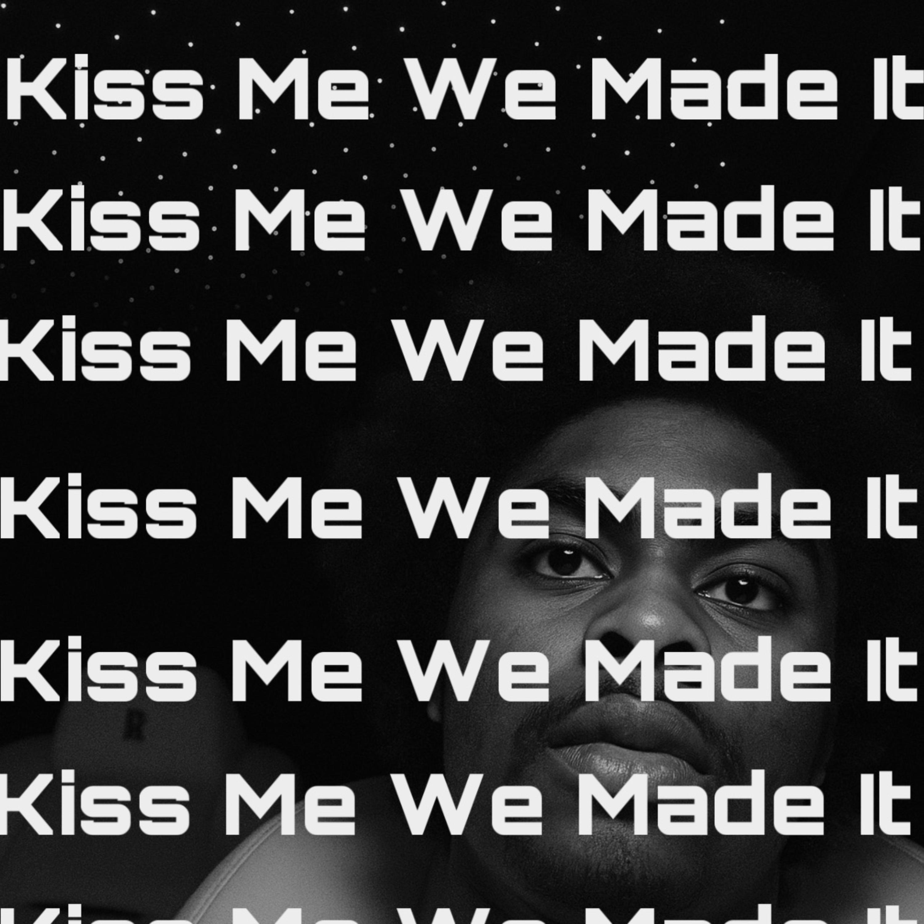 Kiss Me We Made It artwork