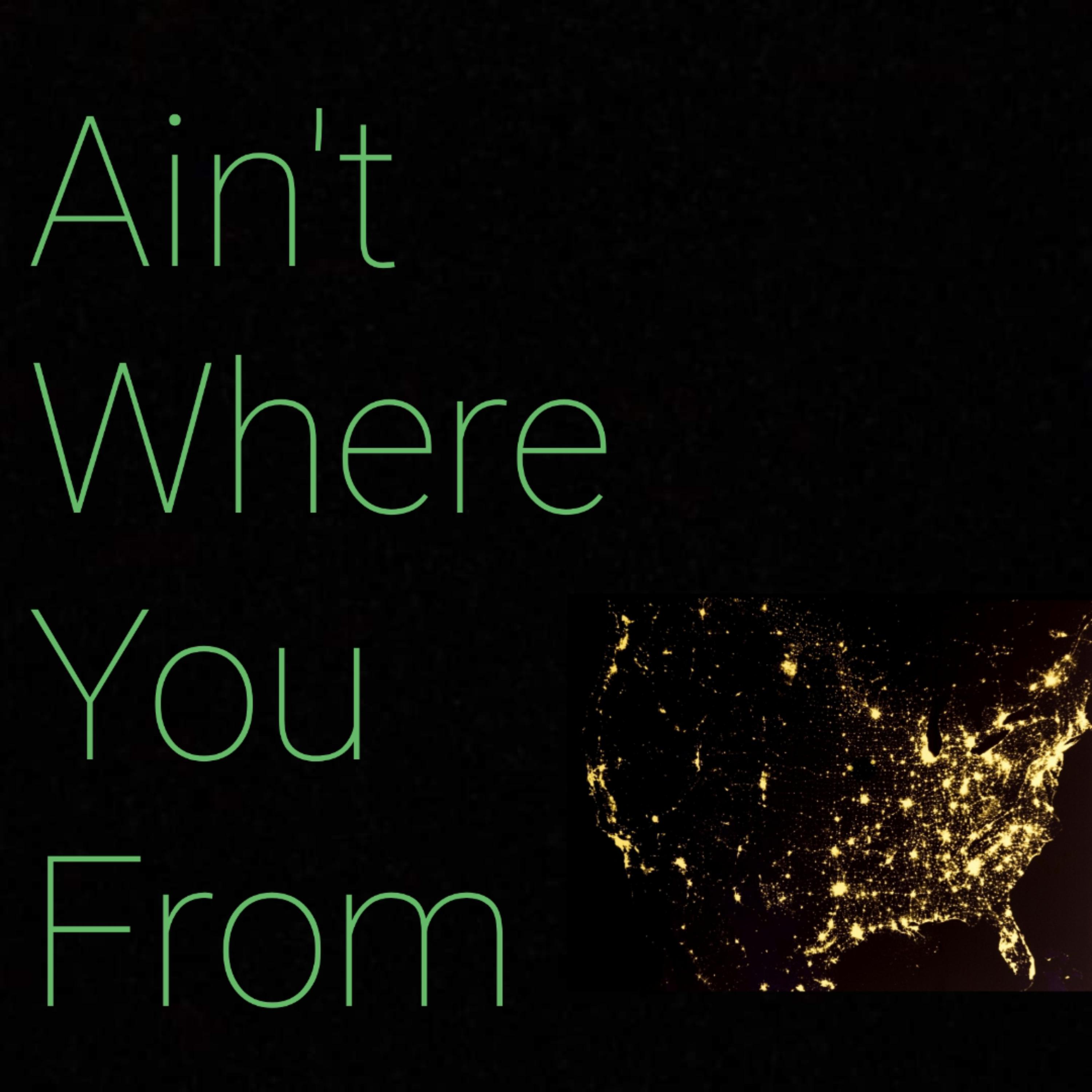 Ain't Where You From artwork