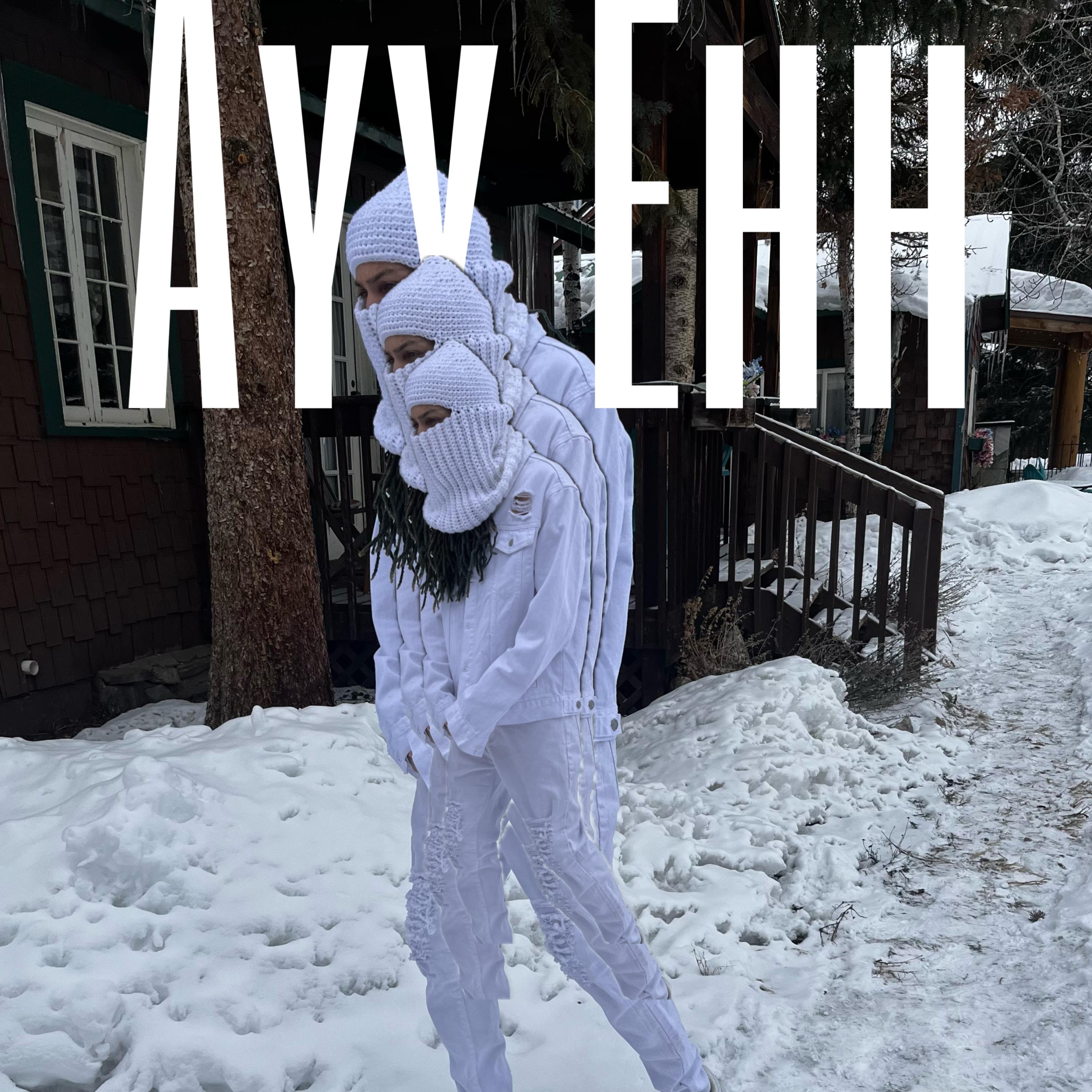 Ayy Ehh artwork